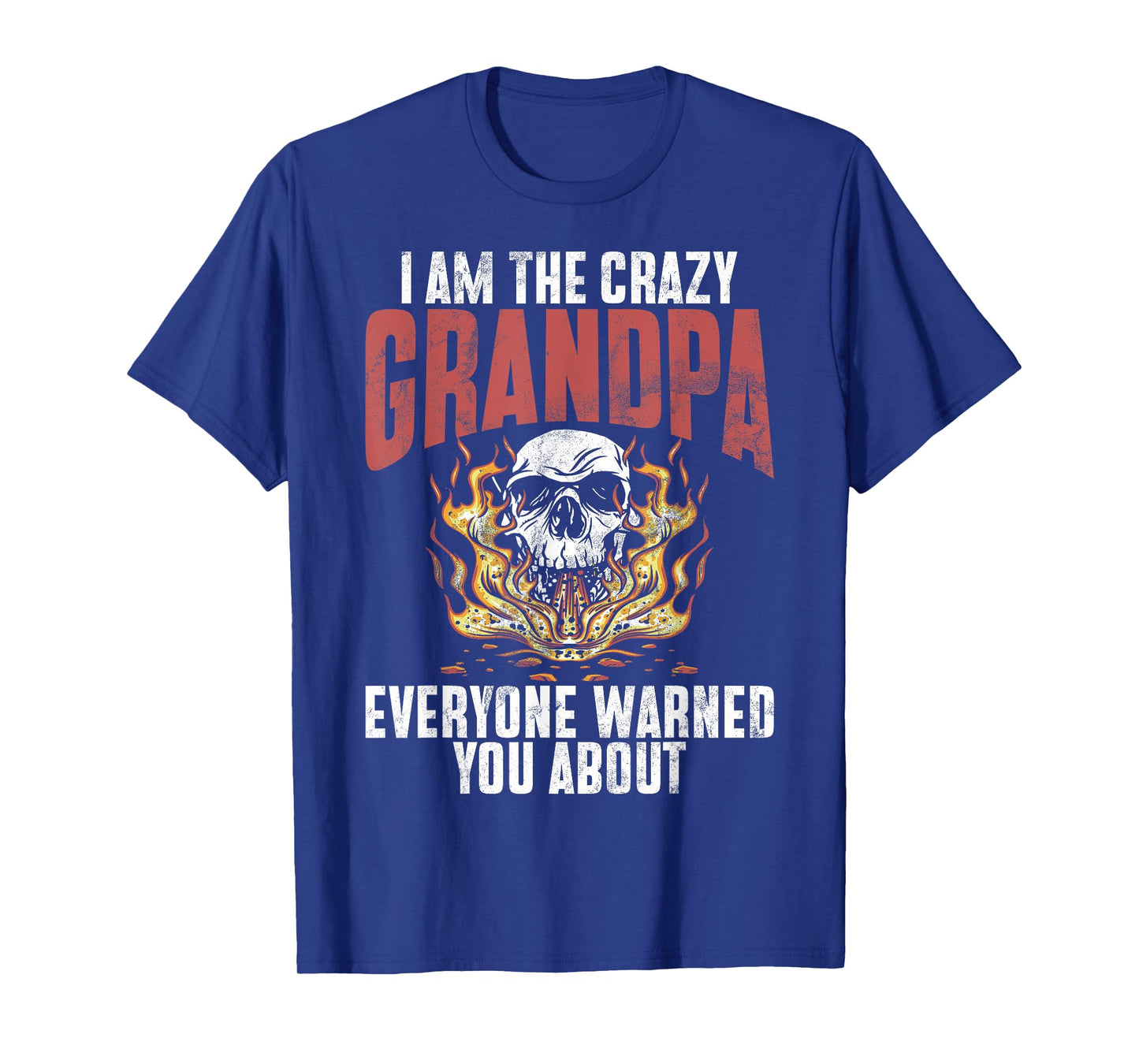 I Am the Crazy Grandpa Everyone Warned You About Grandpa T-Shirt
