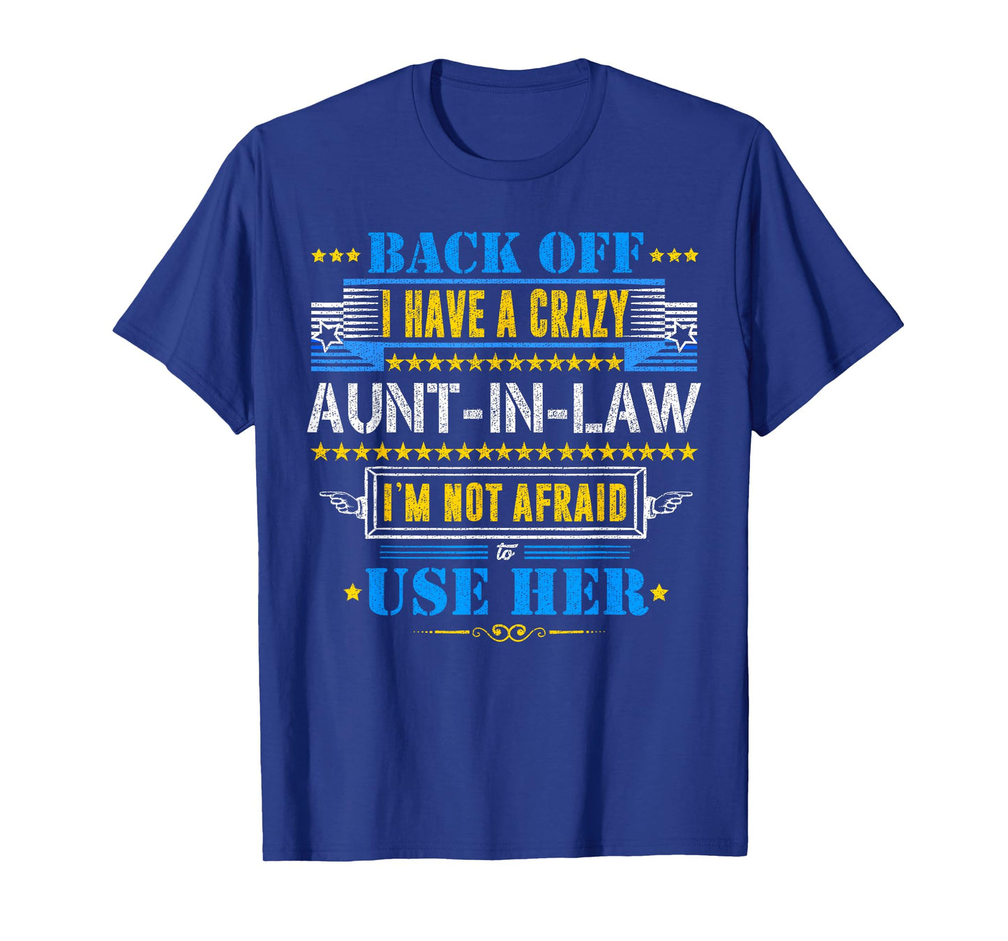 Back Off I Have A Crazy Aunt-In-Law Funny Quote Humor T-Shirt
