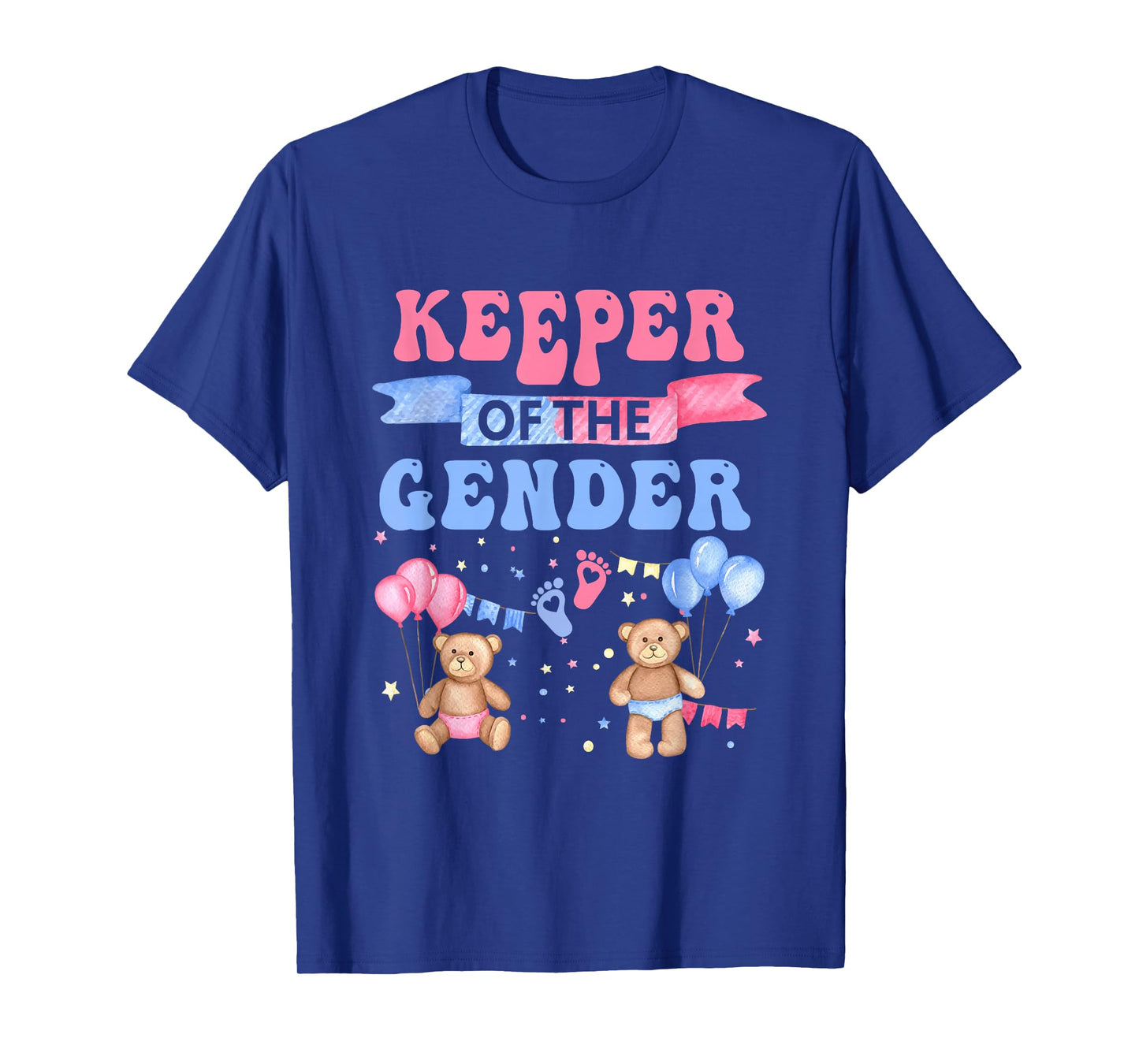 Keeper Of The Gender Reveal Baby Bear Balloons Pink Or Blue T-Shirt