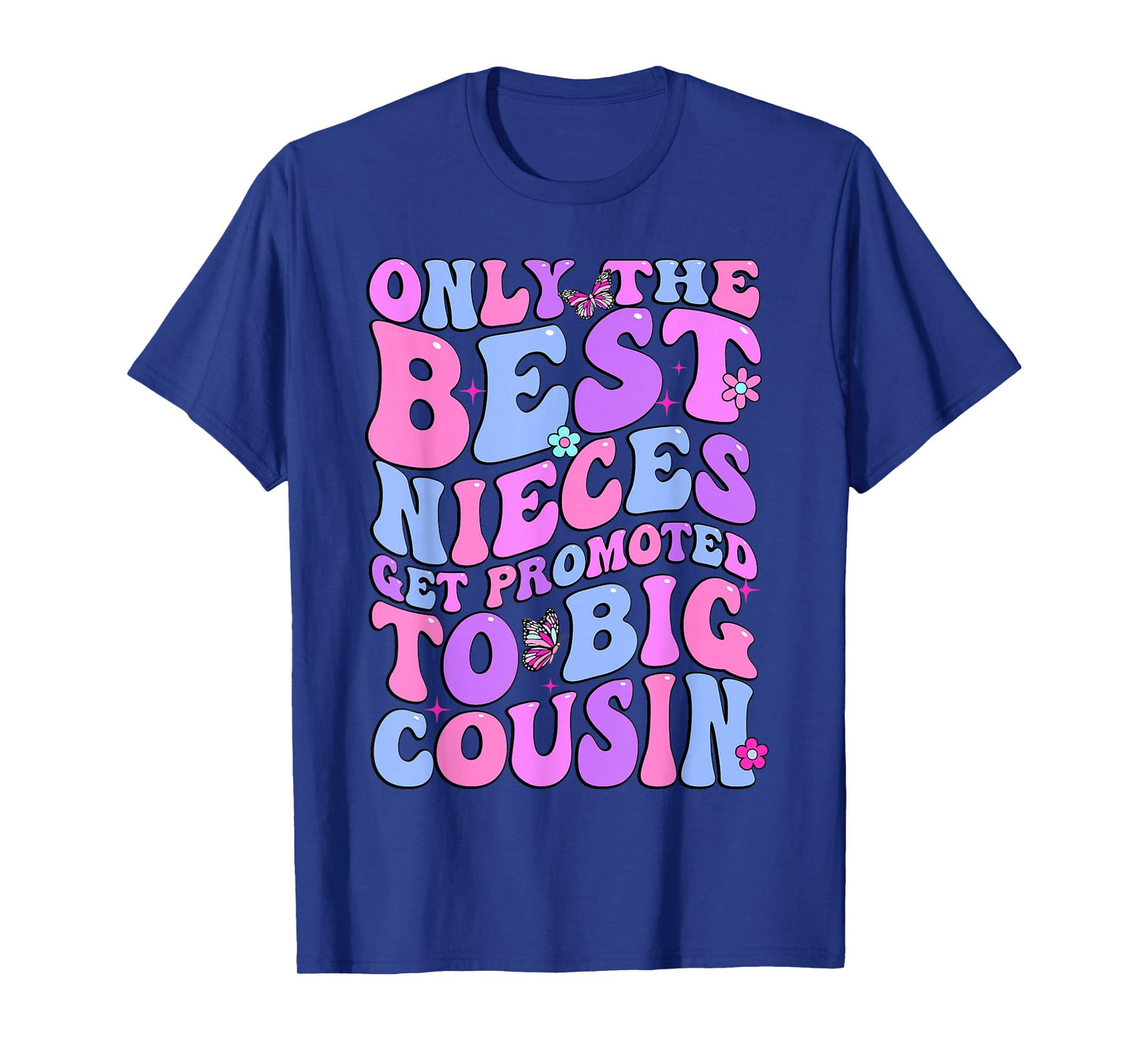 Only The Best Nieces Get Promoted To Big Cousin Cool Cousins T-Shirt