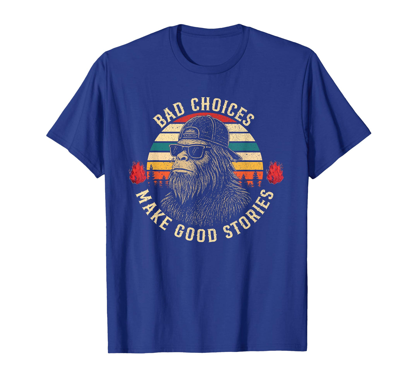 Sasquatch Bad Choices Make Good Stories Funny Sarcastic T-Shirt