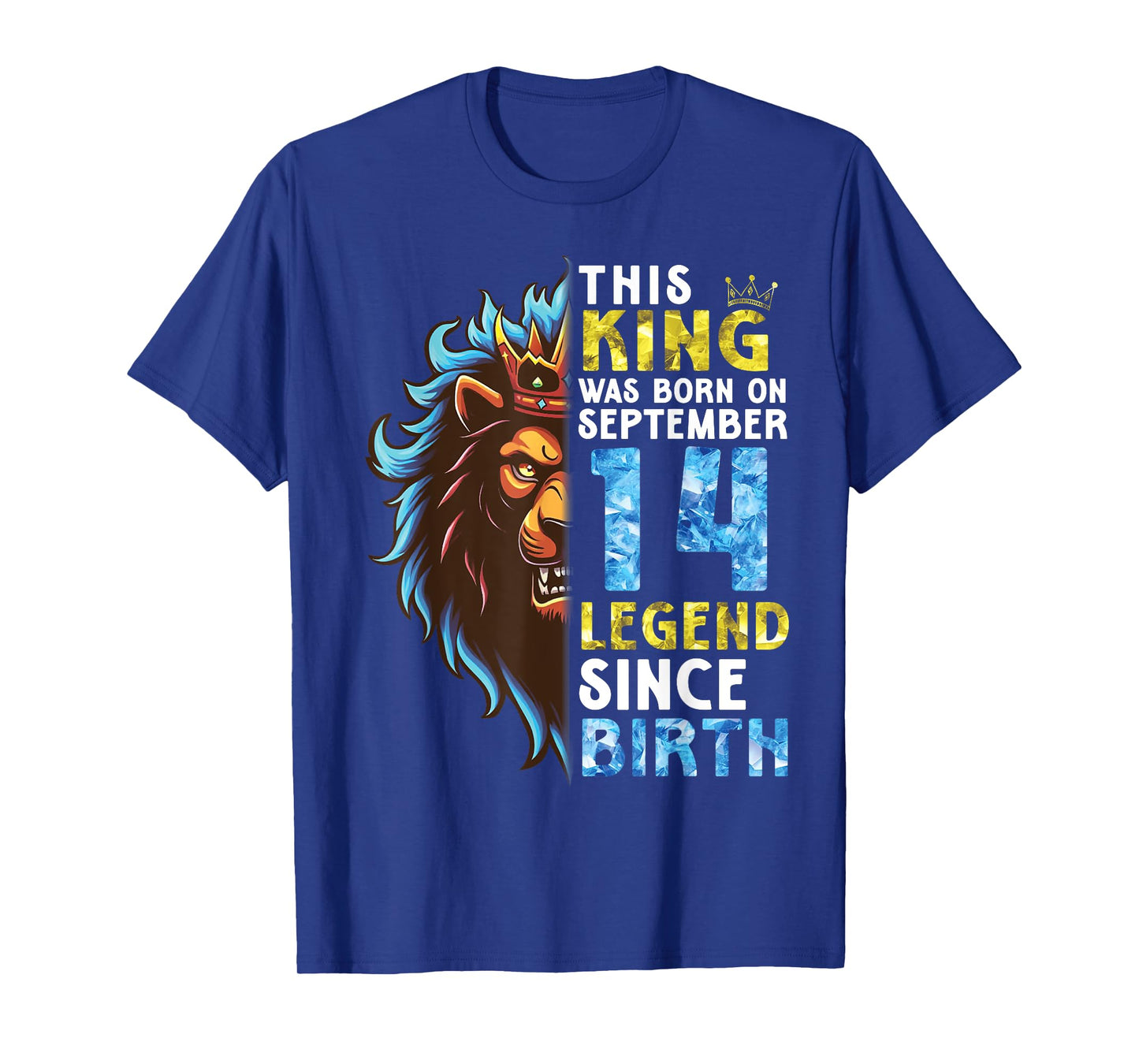 Lion This King Was Born On September 14 Legend Since Birth T-Shirt