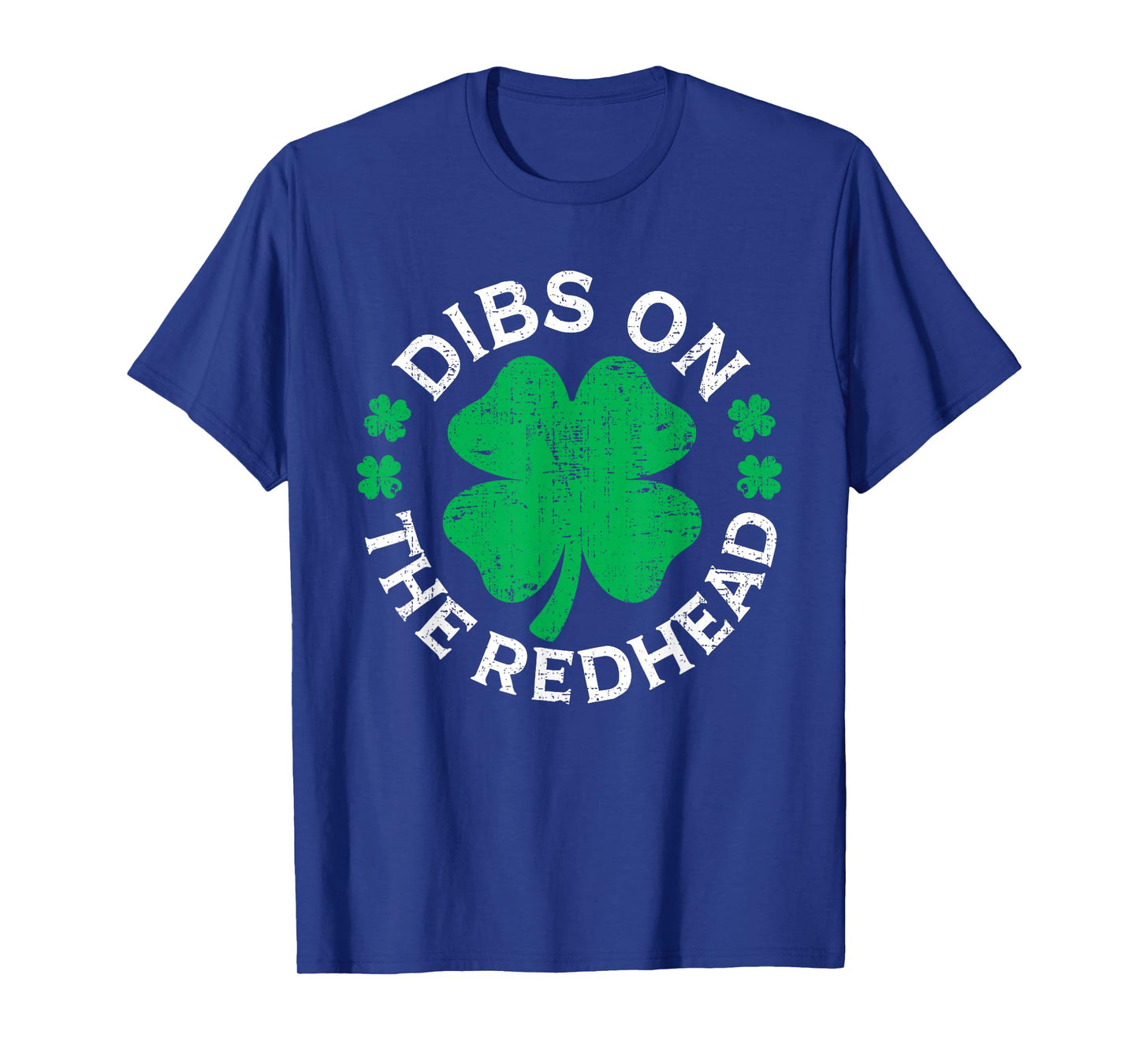 Funny Saint Patricks Day Dibs On The Redhead Men Women Kids T-Shirt - T-Shirt | Royal