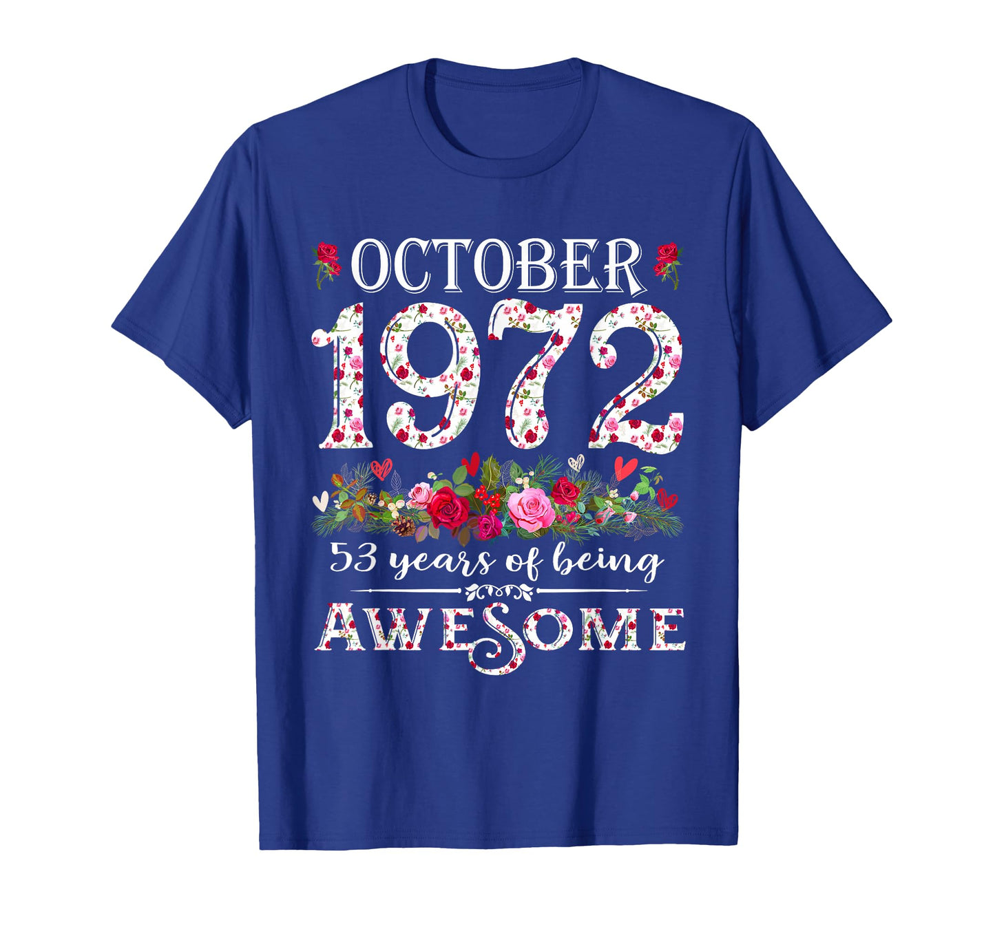 53 Year Old Awesome October 1972 Floral 53rd Birthday Tees T-Shirt
