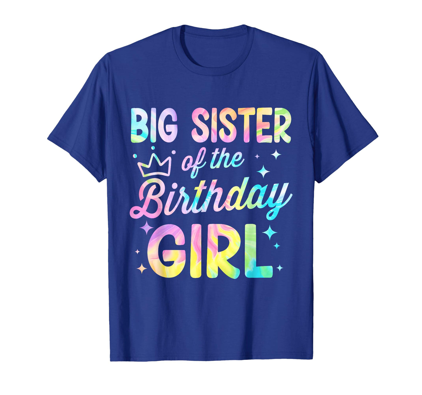 Big Sister Of The Birthday Girl Tie Dye Girl Bday Party T-Shirt
