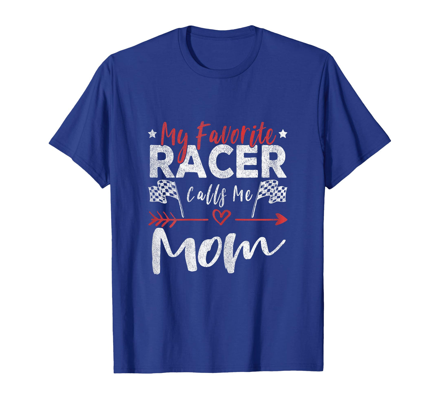 My Favorite Racer Calls Me Mom Racer Racing Mom T-Shirt
