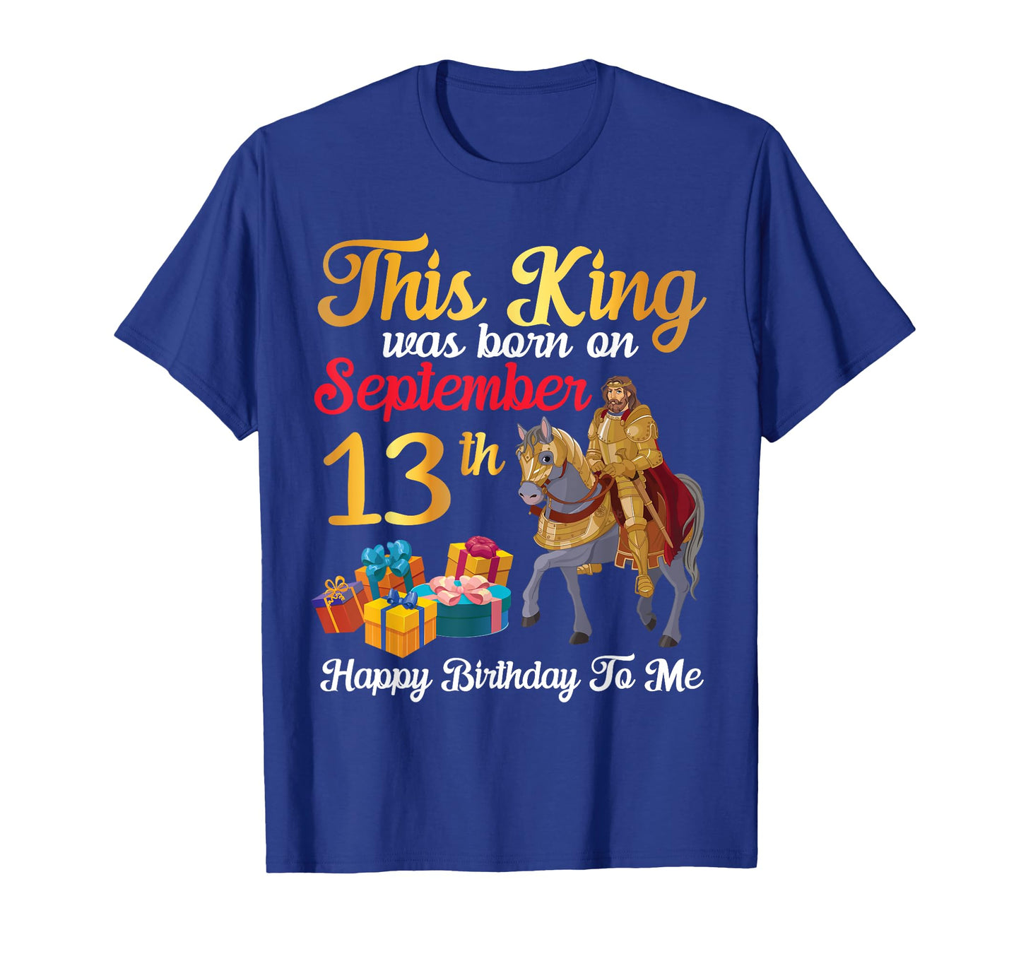 This King Was Born On September 13th Happy Birthday To Me T-Shirt