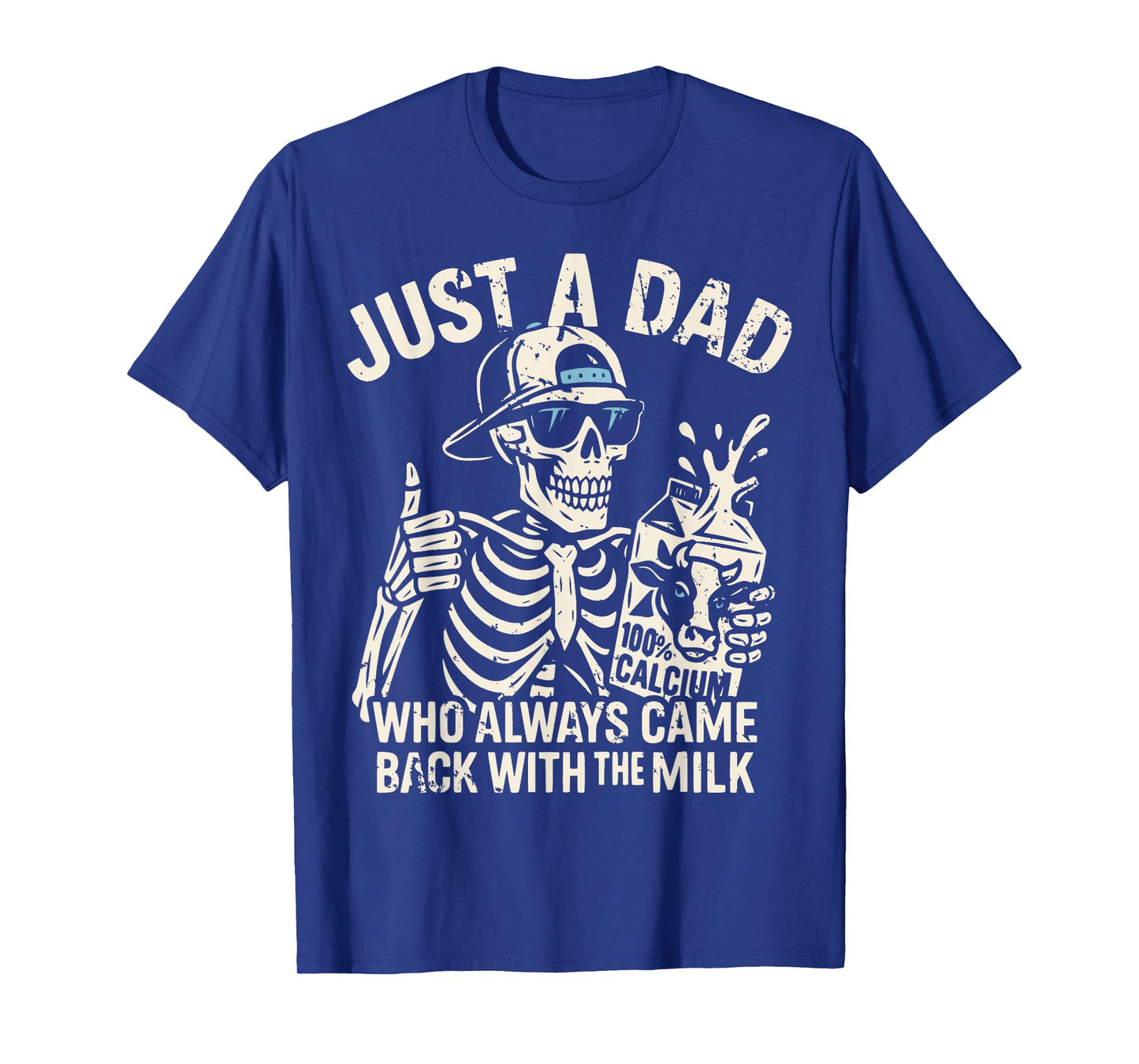 Skeleton Funny Just A Dad Who Always Came Back With The Milk T-Shirt