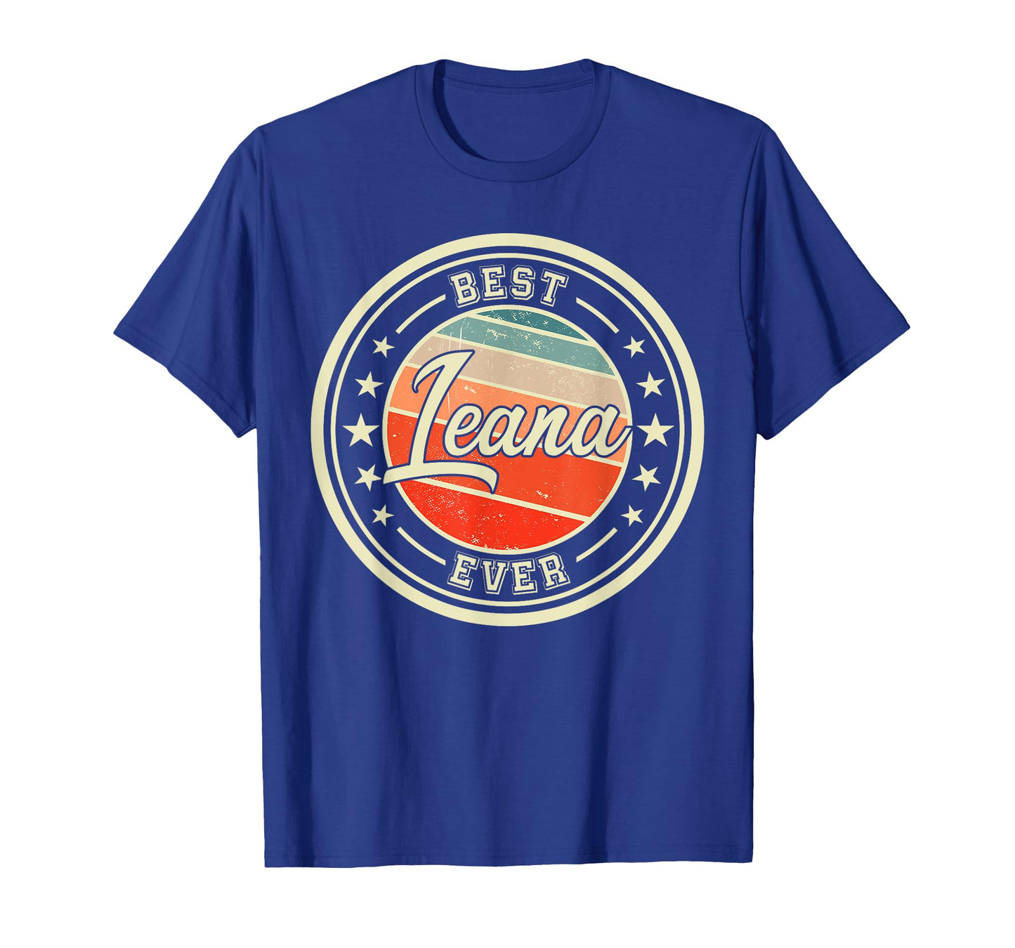 Best Leana Ever funny saying first name Leana T-Shirt