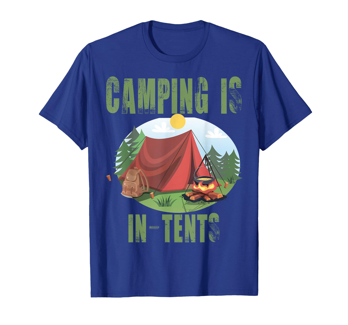 Camping Is In Tents T-Shirt Funny Gift For Happy Camper T-Shirt