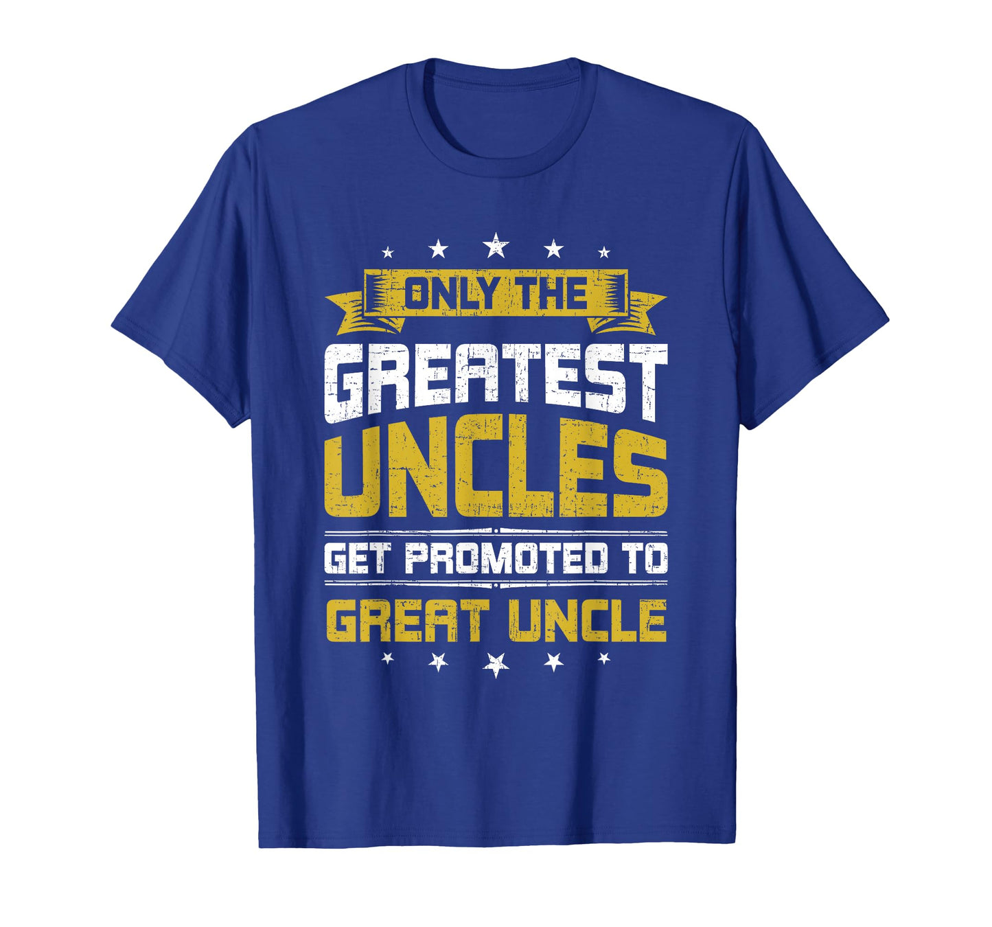 Only Greatest Uncles Get Promoted To Great Uncle T-Shirt