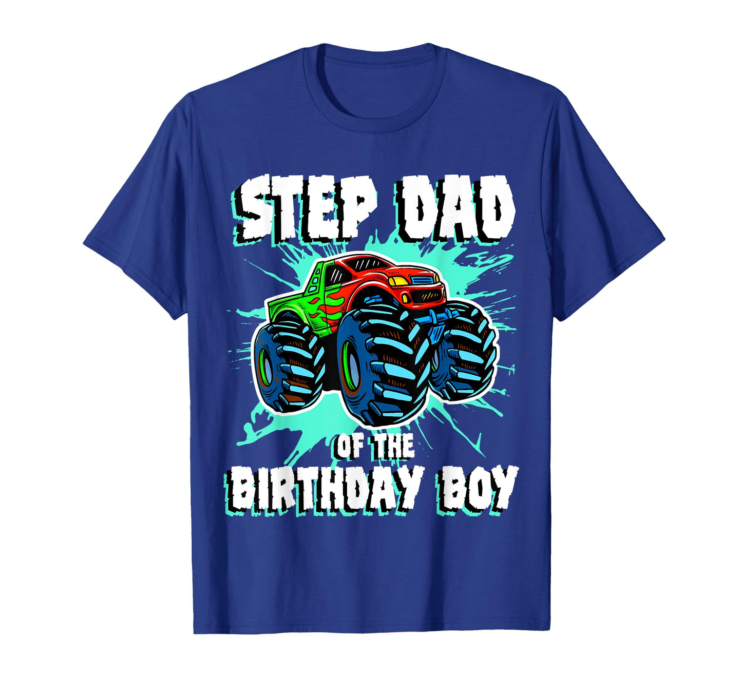 Step Dad of the Birthday Boy Monster Truck Birthday Party T-Shirt