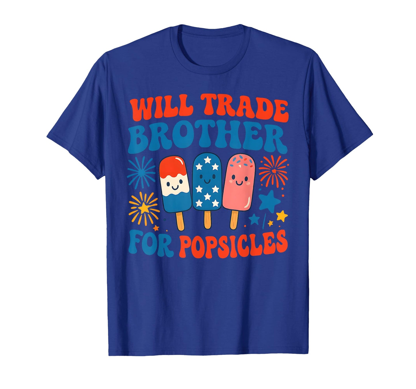 Will Trade Brother For Popsicles Funny 4th Of July Kids T-Shirt