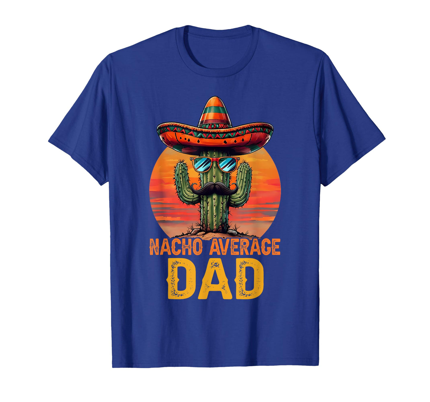 Cinco De Mayo Nacho Average Dad Father's Day Dad Grandpa Men T-Shirt