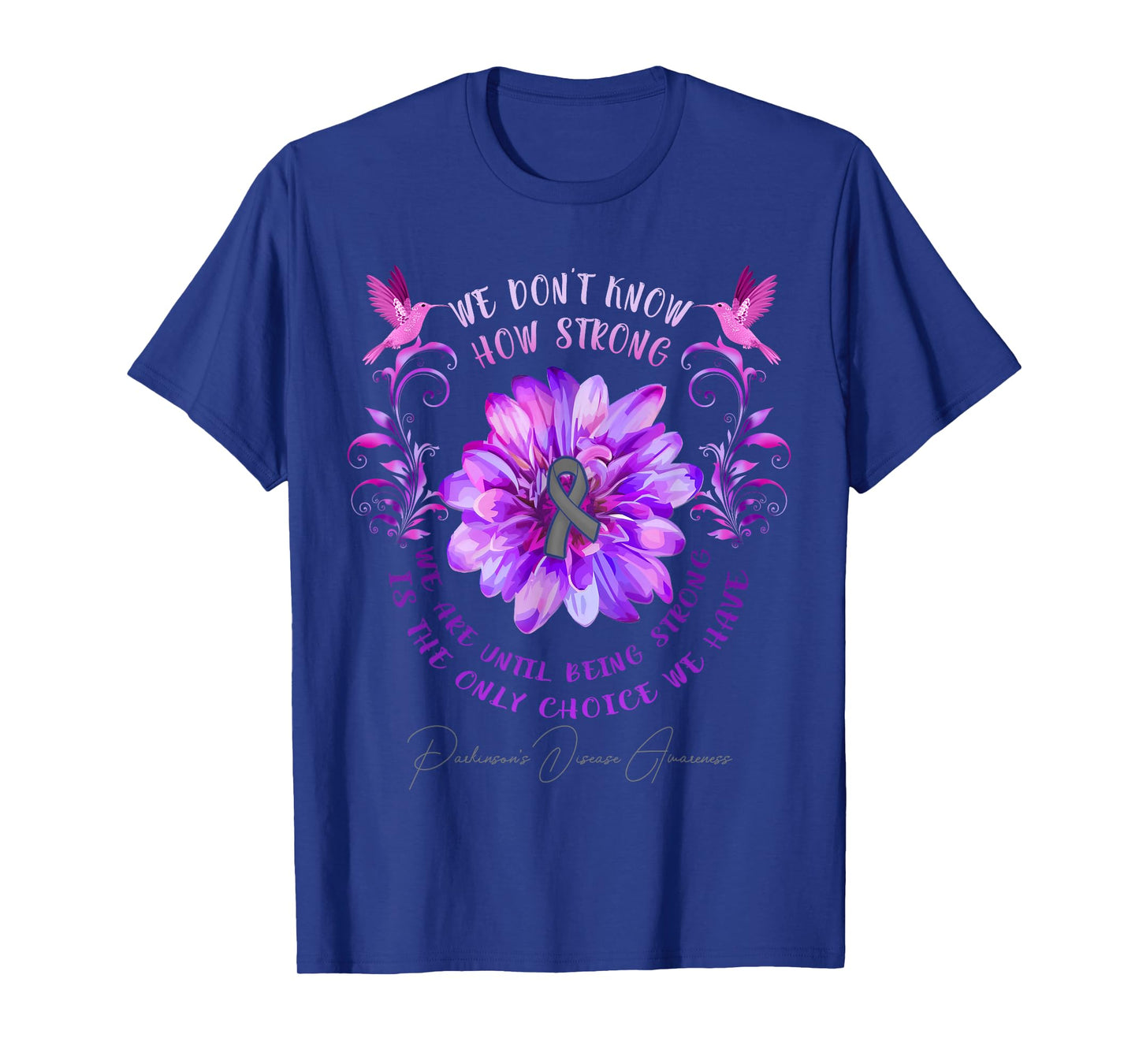PARKINSON'S DISEASE AWARENESS Flower We Don't Know How T-Shirt