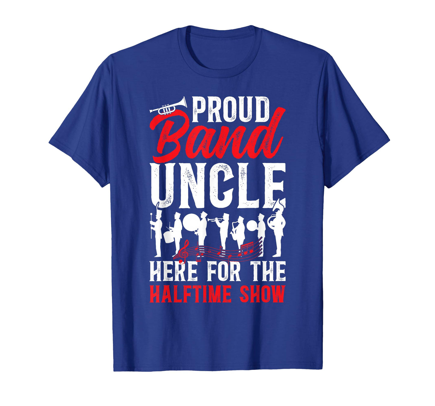 Proud Band Uncle Halftime Show Marching Band Uncle T-Shirt