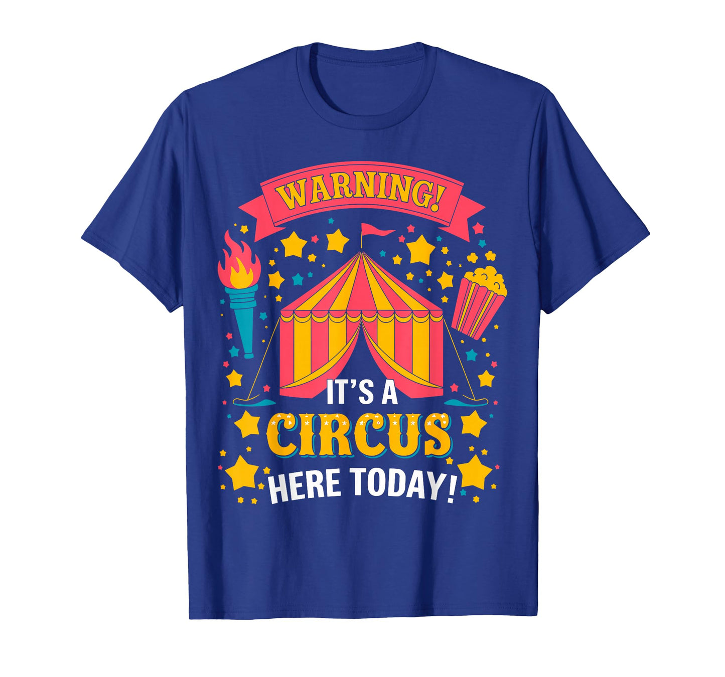 Warning Its A Circus Here Today Circus Staff T-Shirt