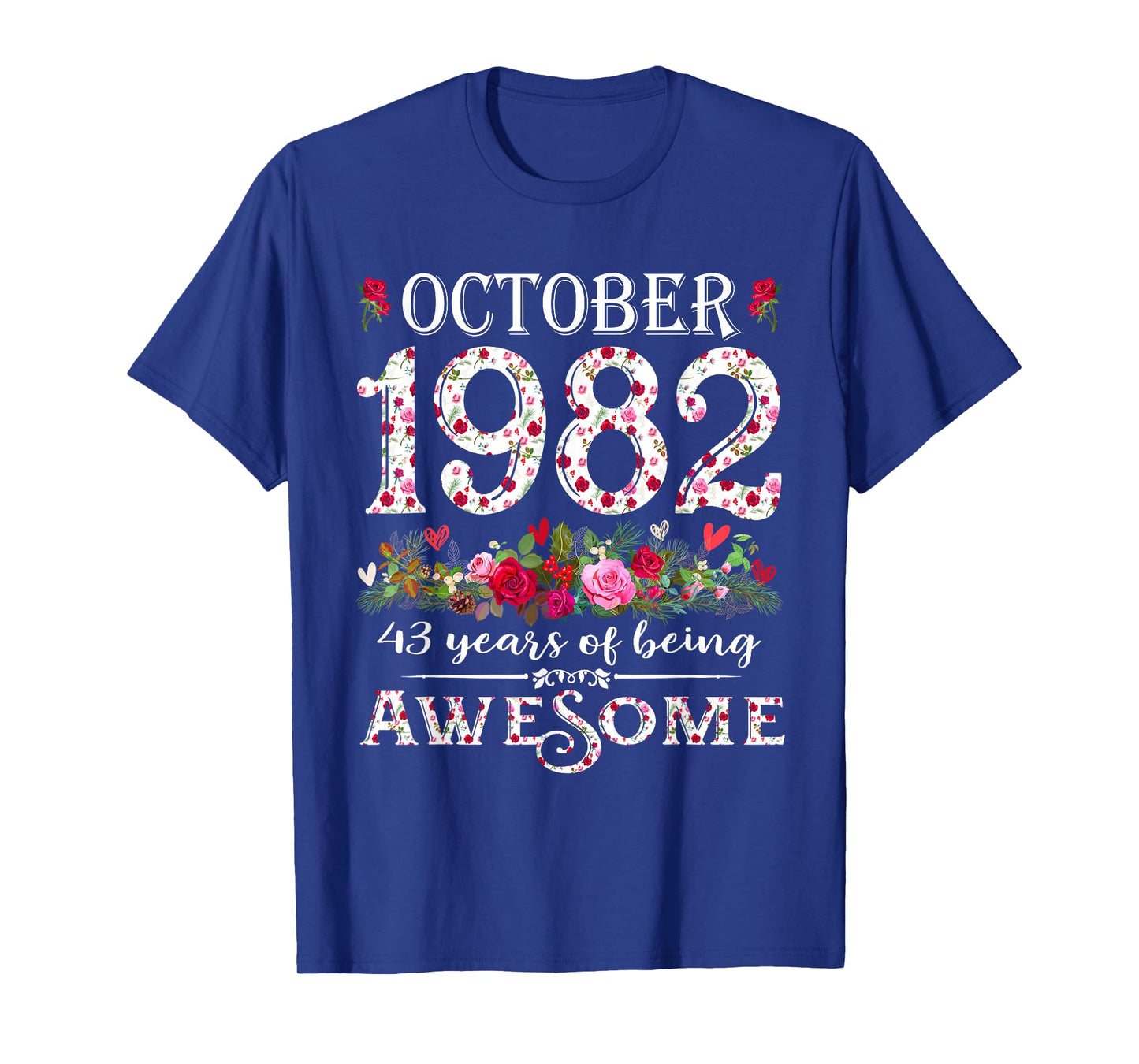 43 Year Old Awesome October 1982 Floral 43rd Birthday Tees T-Shirt