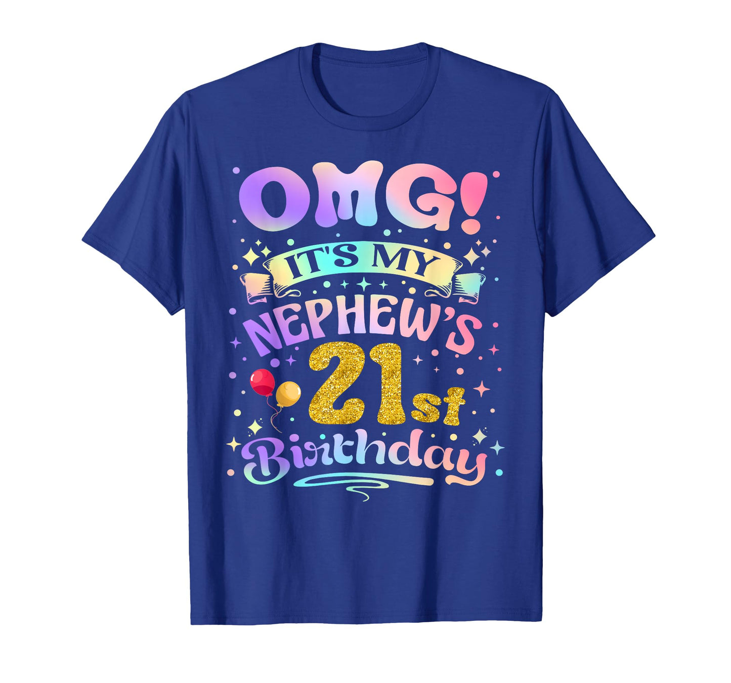 OMG It's My Nephew's 21st Birthday Happy 21 Years Old T-Shirt