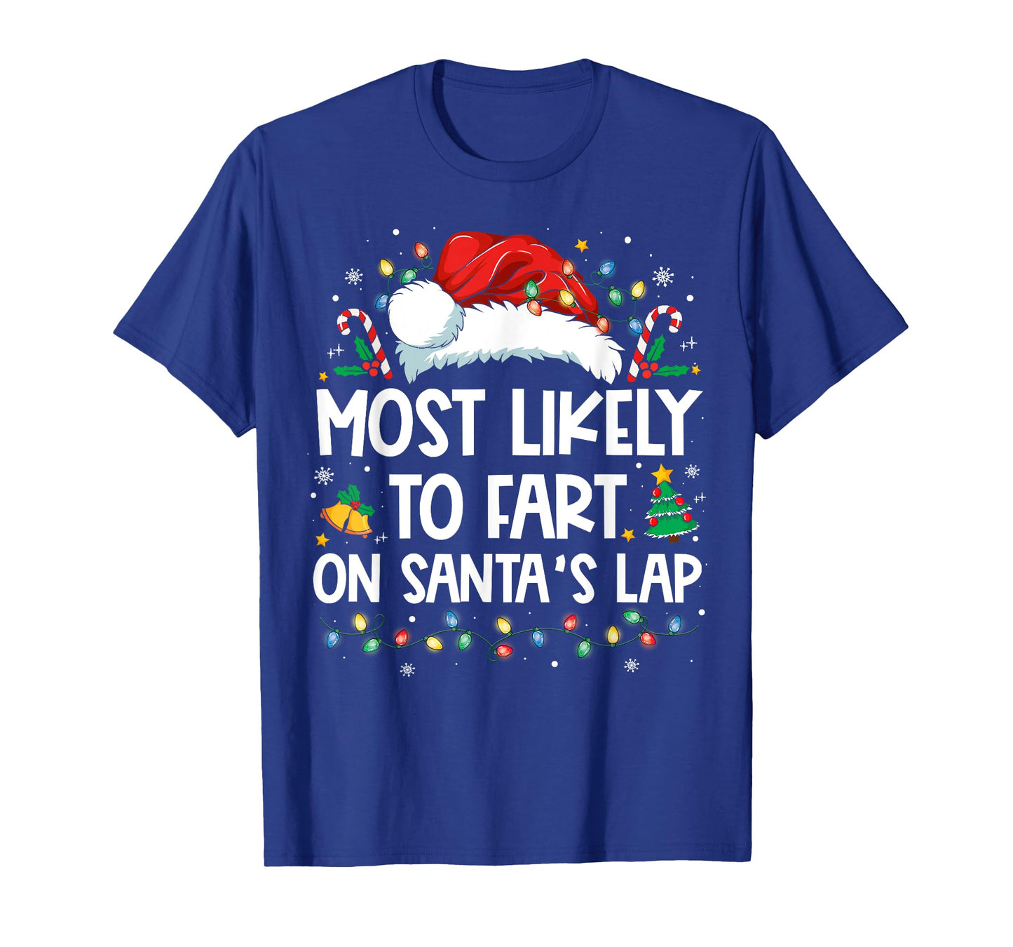 Most Likely To Fart On Santa's Lap Family Christmas Holiday T-Shirt