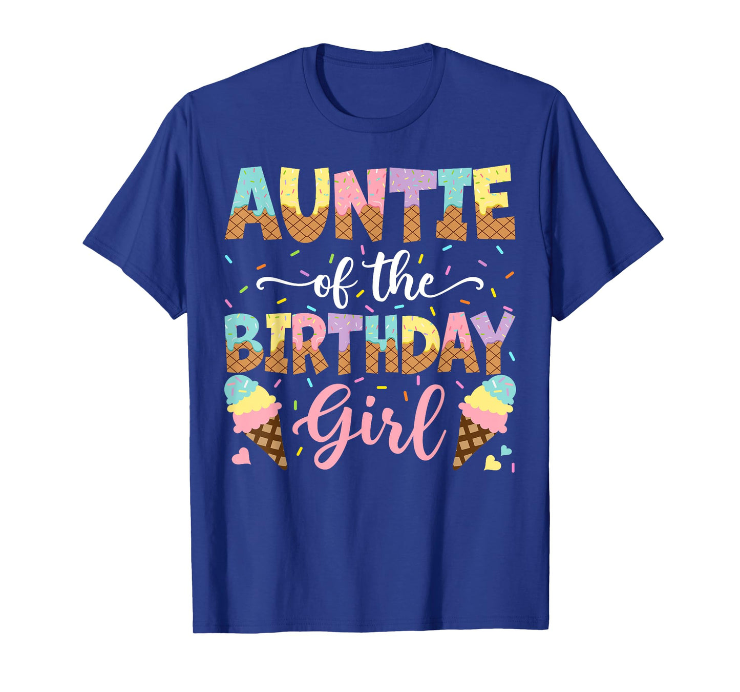 Auntie Of The Birthday Girl Ice Cream Lover Party T-Shirt
