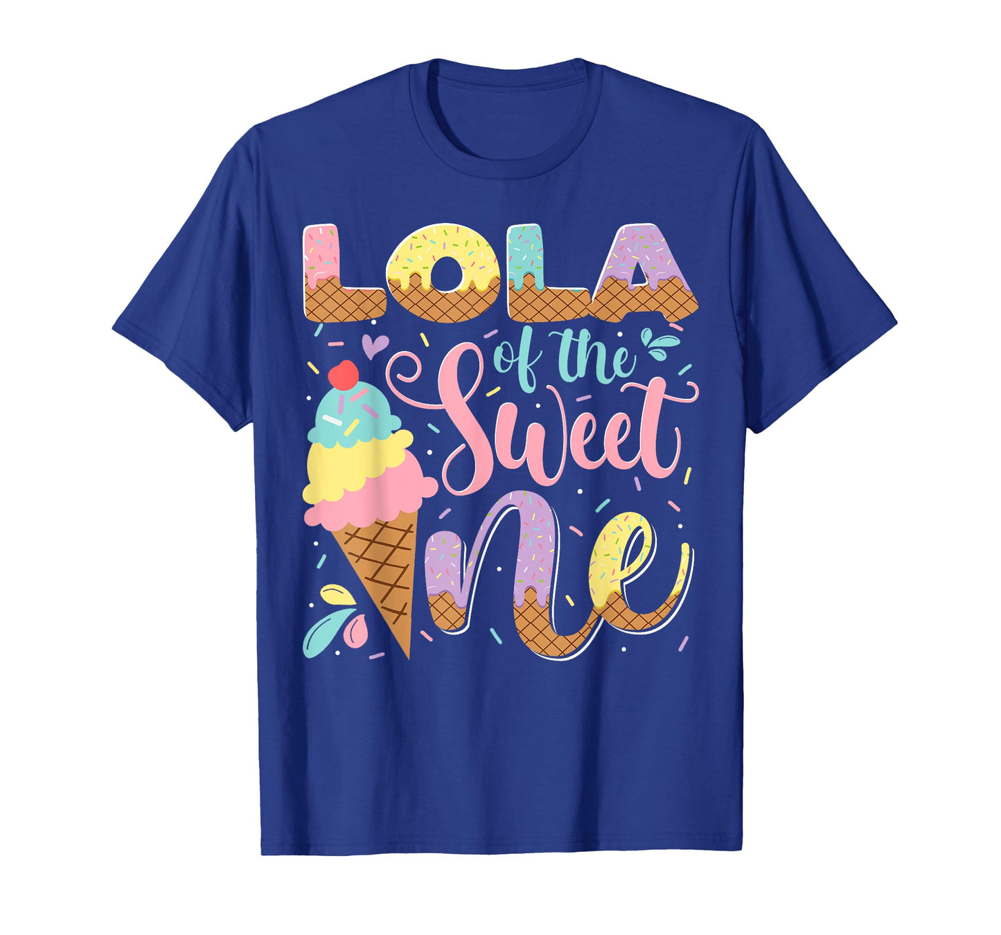 Lola Of The Sweet One Ice Cream 1St Birthday Party T-Shirt