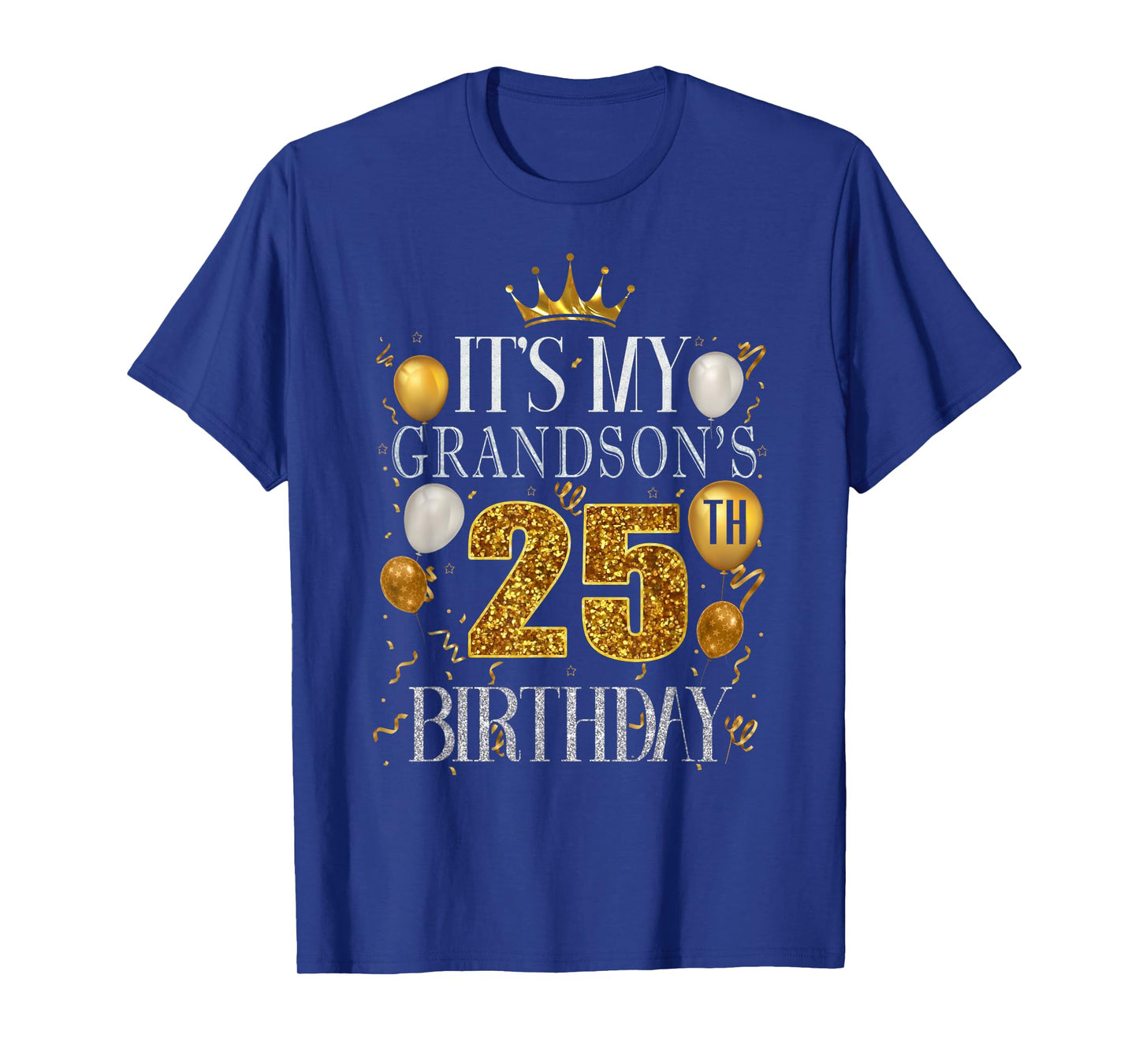 It's My Grandson's 25th Birthday Happy Birthday 25 Years Old T-Shirt
