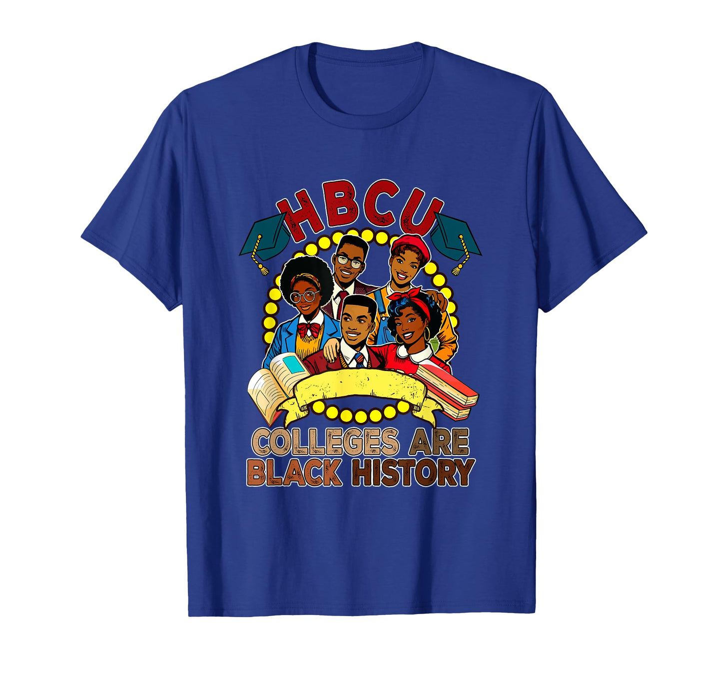 HBCU Colleges Are Black History Proud Root Afro Men Women T-Shirt