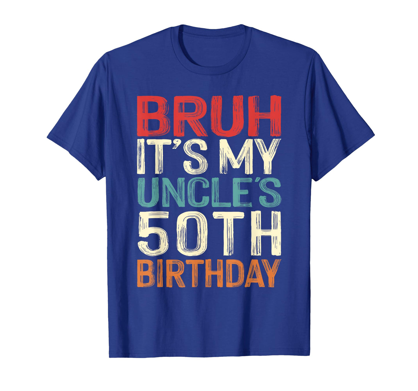 Bruh It's My Uncle's 50th Birthday 50 Years Old Retro T-Shirt
