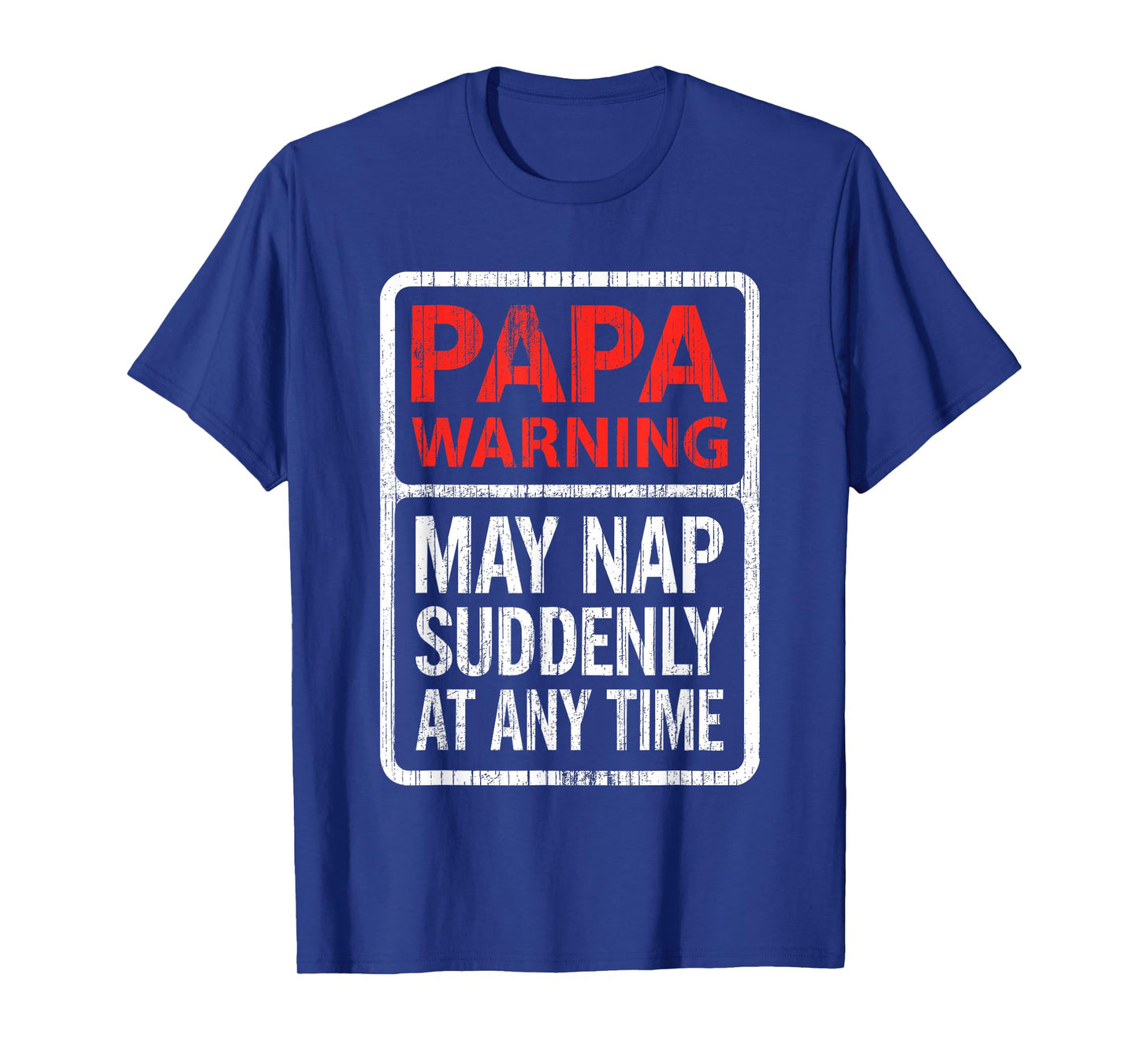 Papa Warning May Nap Suddenly At Any Time Shirt Funny Papa T-Shirt