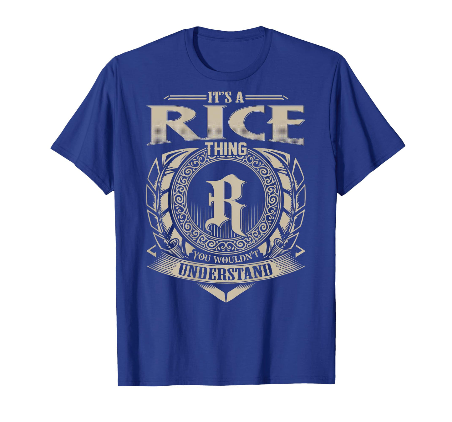 It's A RICE Thing You Wouldn't Understand Family Name T-Shirt