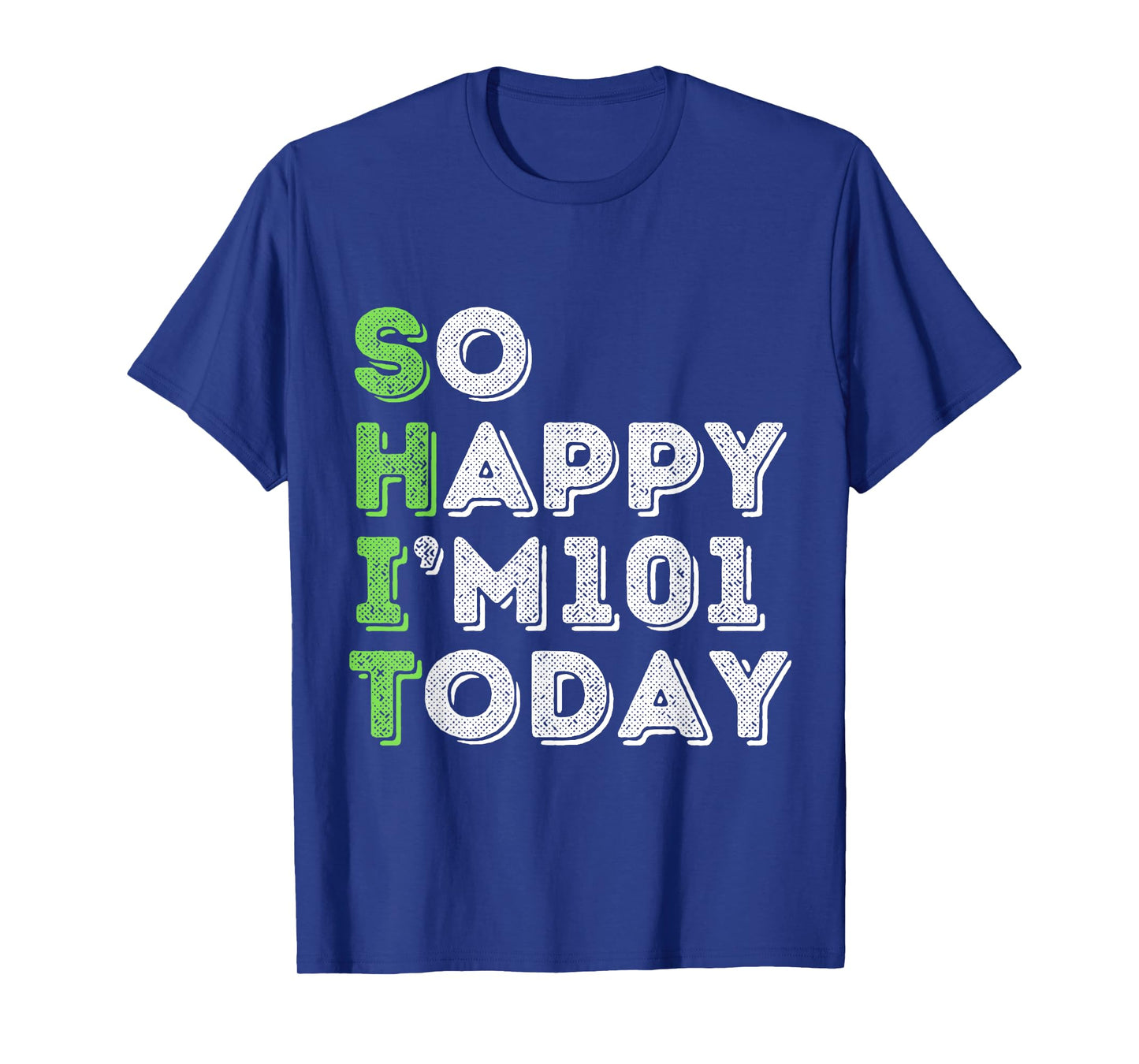 So Happy I'm 101 Today 101 Years Old birthday gifts T-Shirt