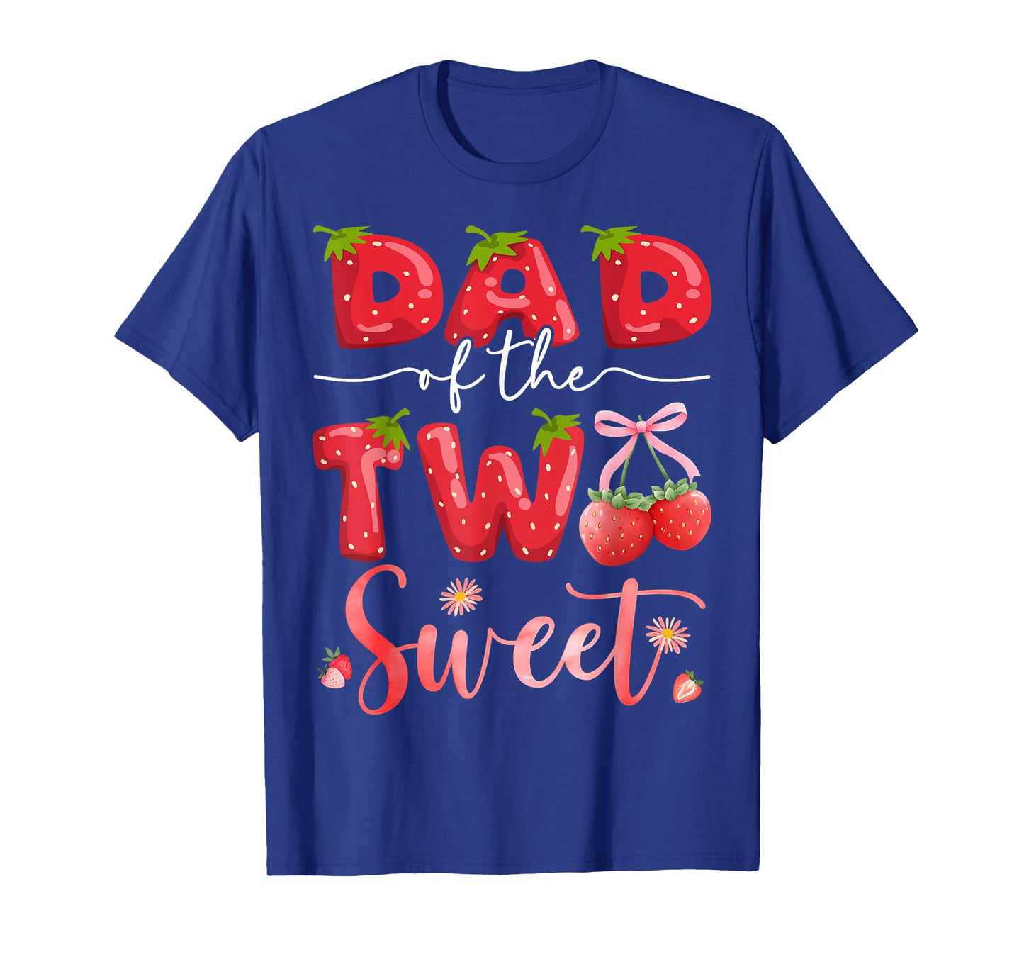 Dad Of The Two Sweet 2Nd Birthday Girl Strawberry T-Shirt
