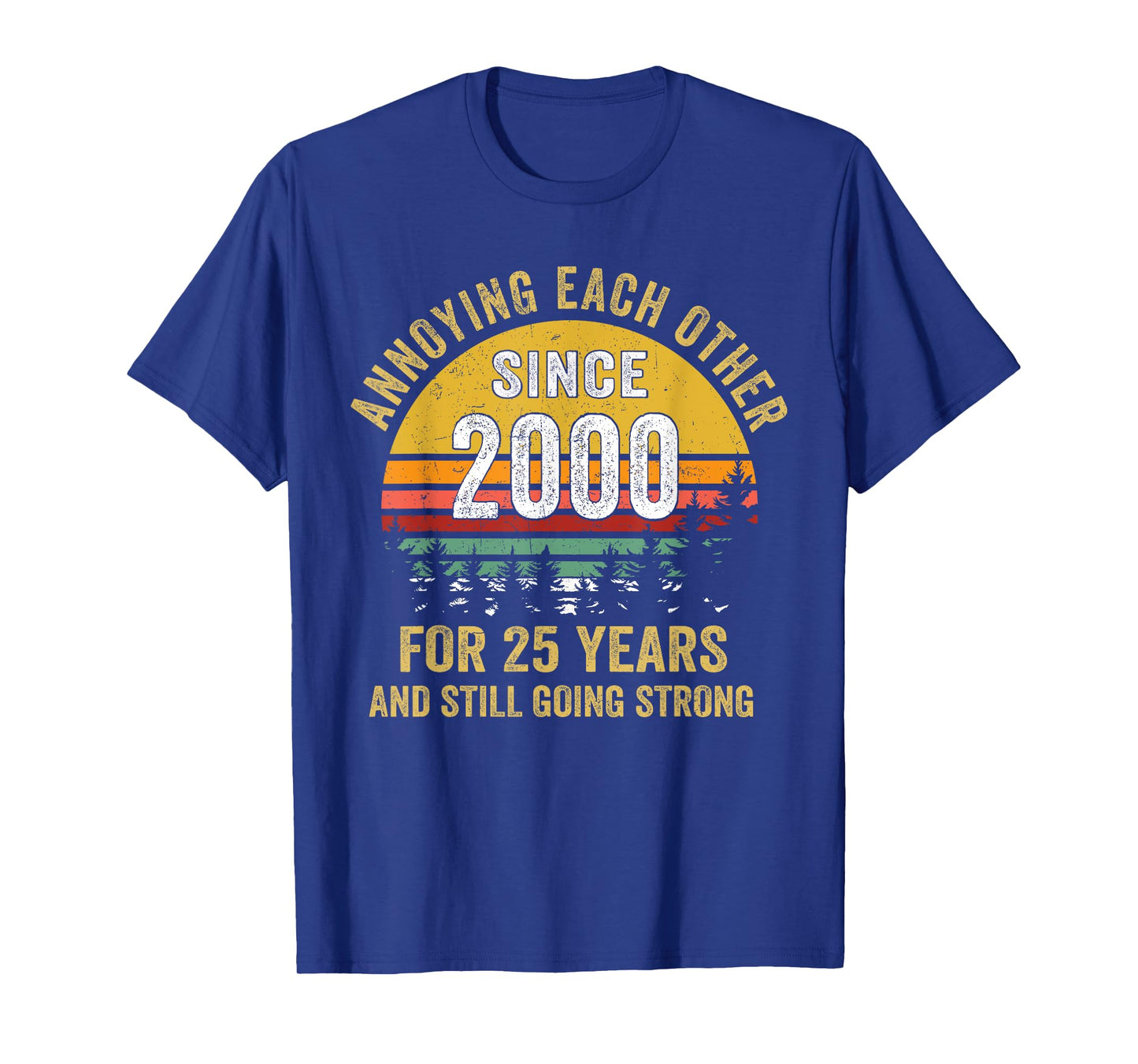 25th wedding anniversary annoying each other since 2000 T-Shirt