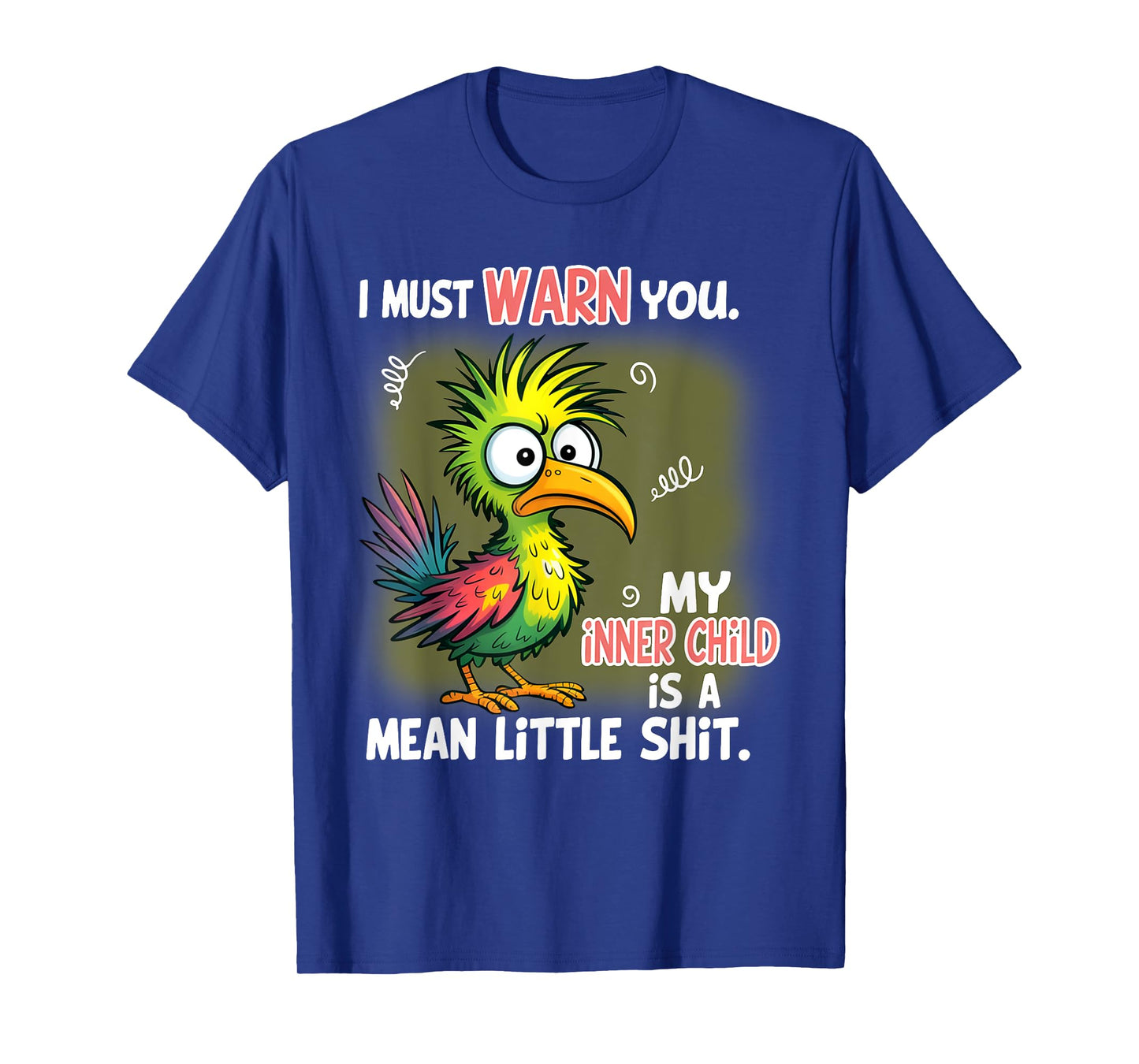 I Must Warn You My Inner Child Is A Mean Little T-Shirt
