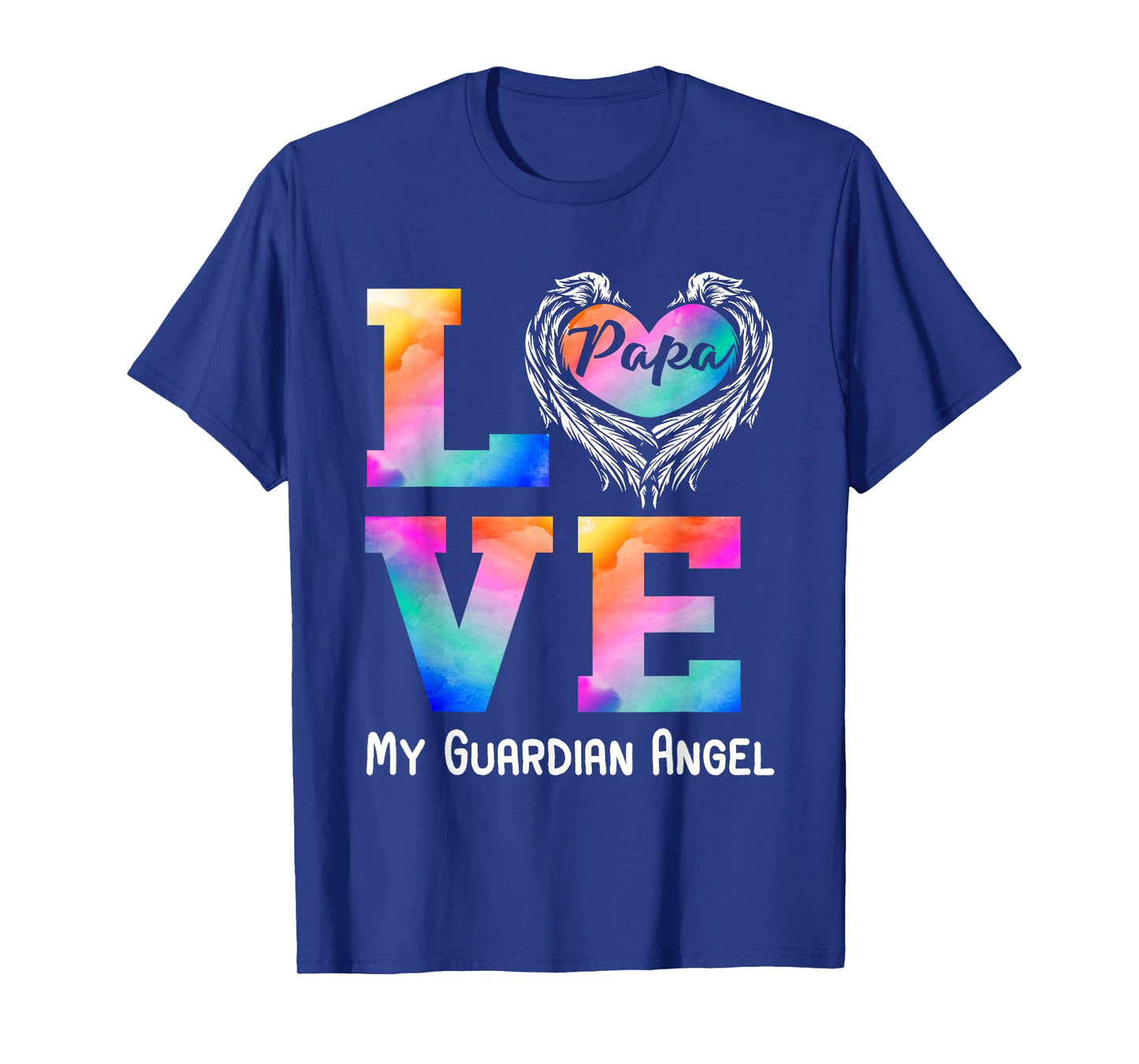 Papa is my guardian Angel LOVE Peace forever Dad in Heaven T-Shirt