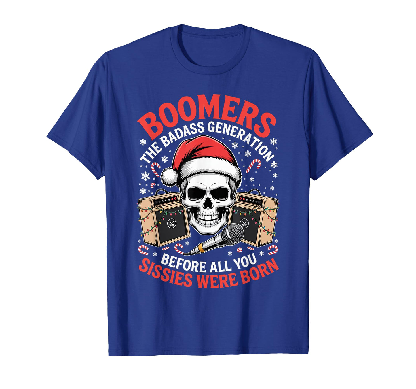 Boomers Generation Before All You Sissie Were Born T-Shirt