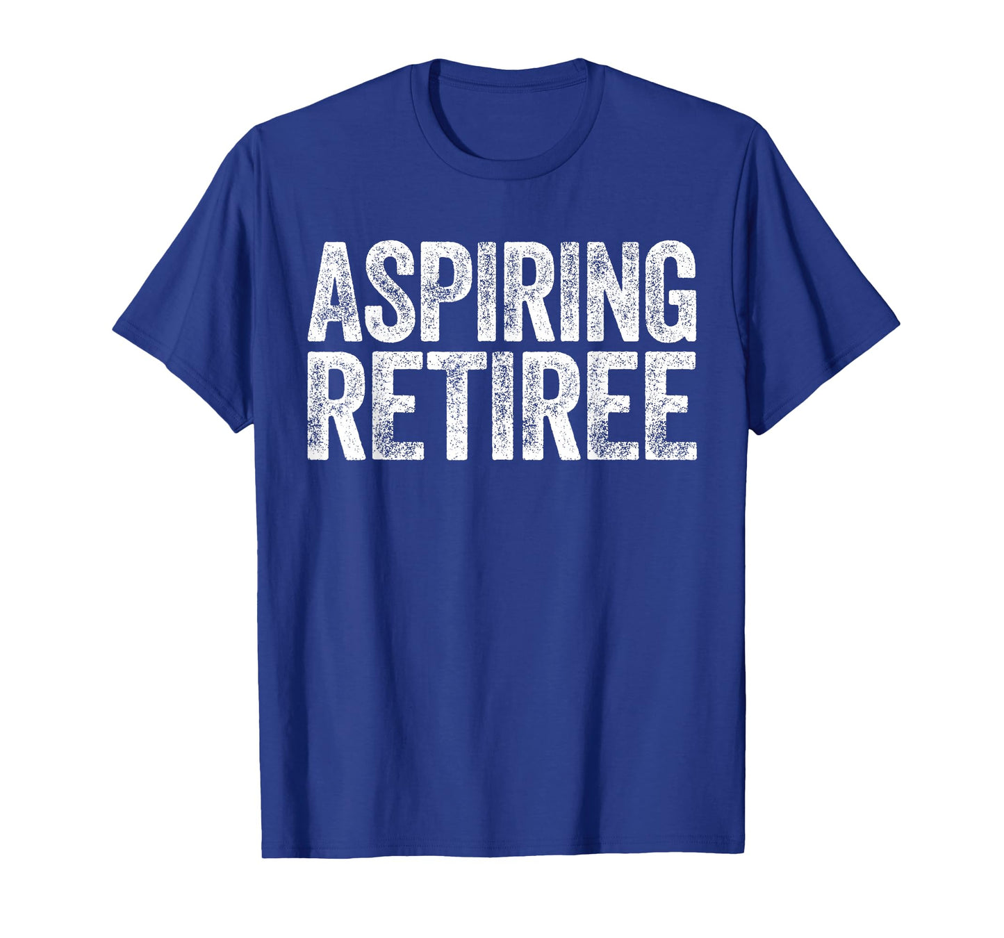 Aspiring Retiree Shirt Men Women Retirement T-Shirt