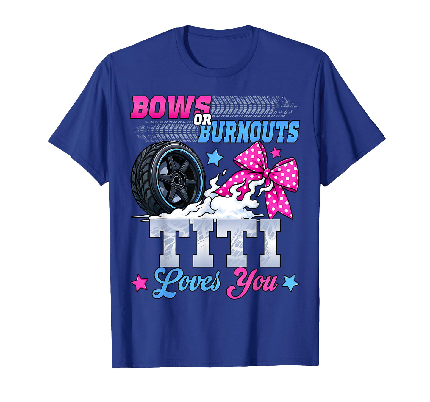 Burnouts or Bows Gender Reveal Party Announcement Titi T-Shirt