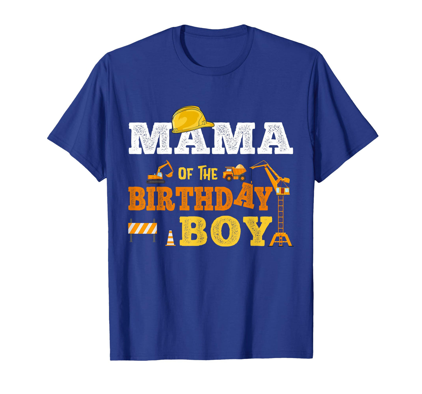 Mama Of The Birthday Boy Kid Construction Matching Family T-Shirt