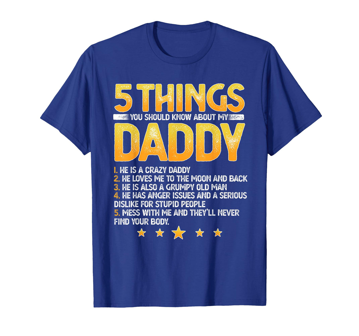 Funny 5 Things You Should Know About My Daddy Father's Day T-Shirt
