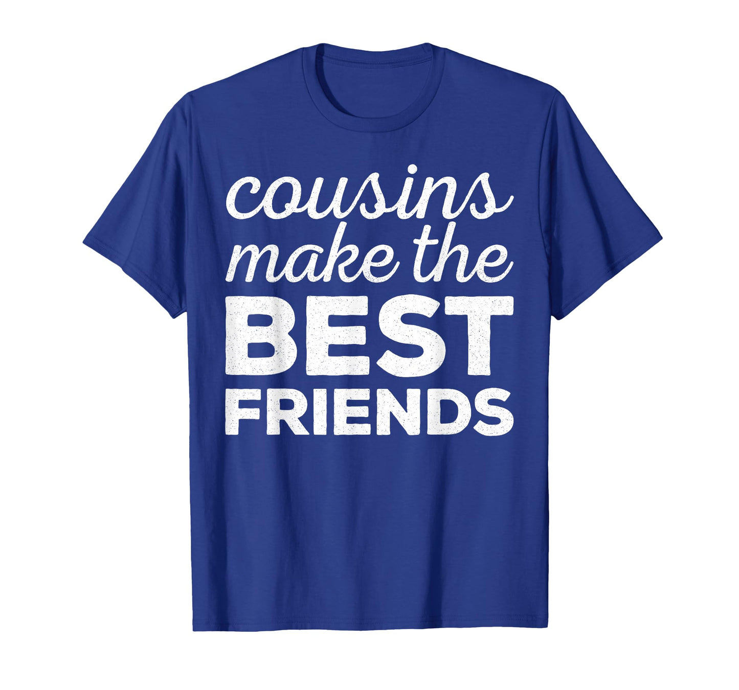 Cousins Make The Best Friends Shirt Adults Kids Cousin Squad T-Shirt