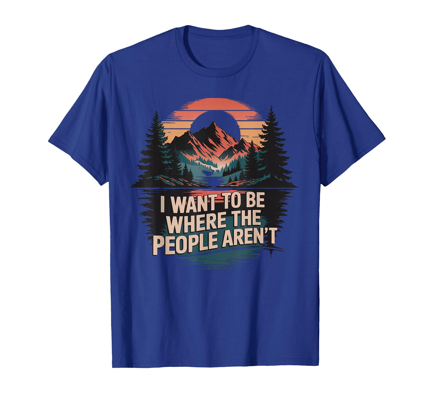 Cub Camping Hiking Scouting Gifts Retro Vintage I Want To Be Where The People Aren't Unisex Adult T-Shirt Black Short Sleeve Medium