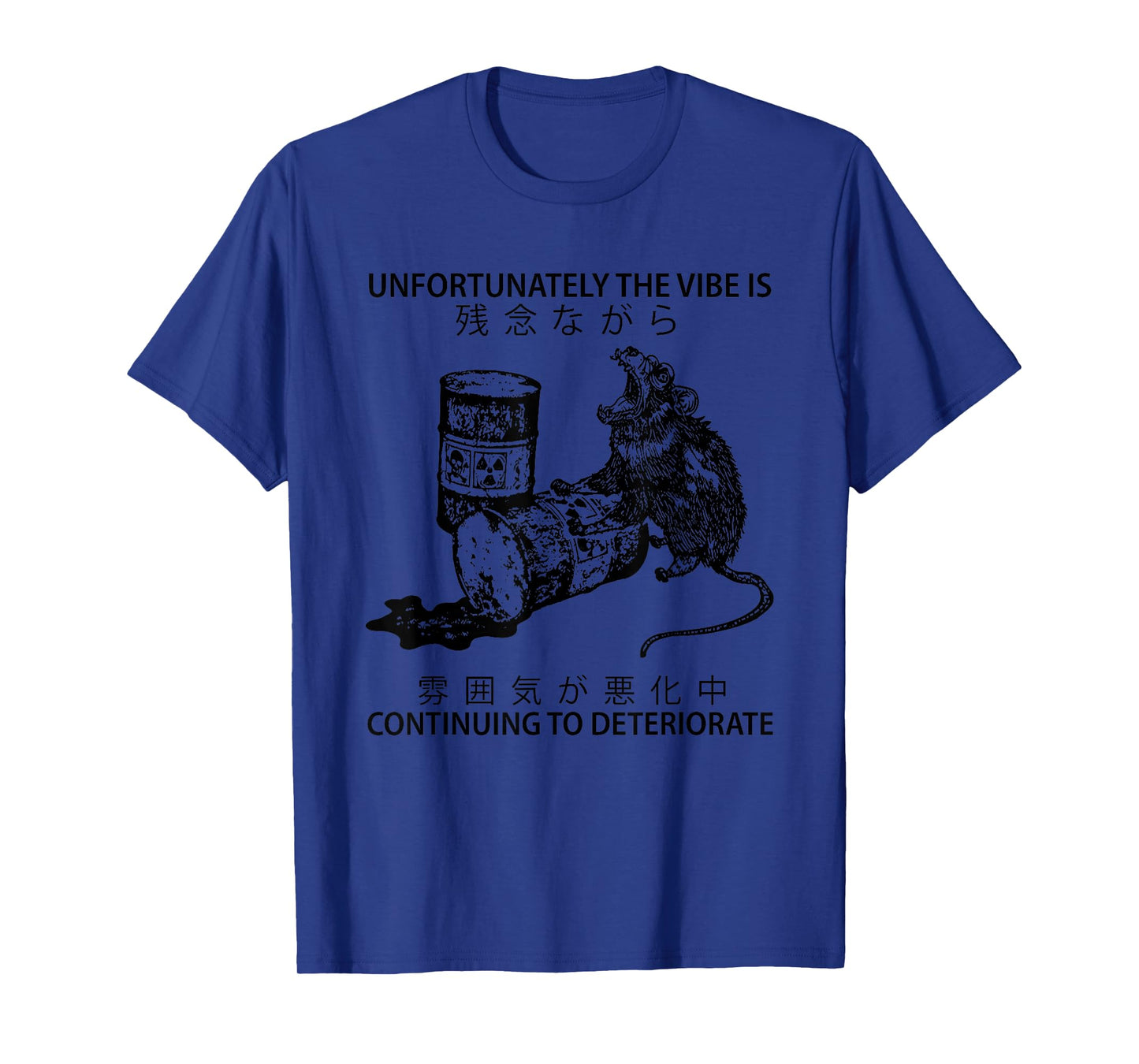 Unfortunately The Vibe Is Continuing To Deteriorate T-Shirt