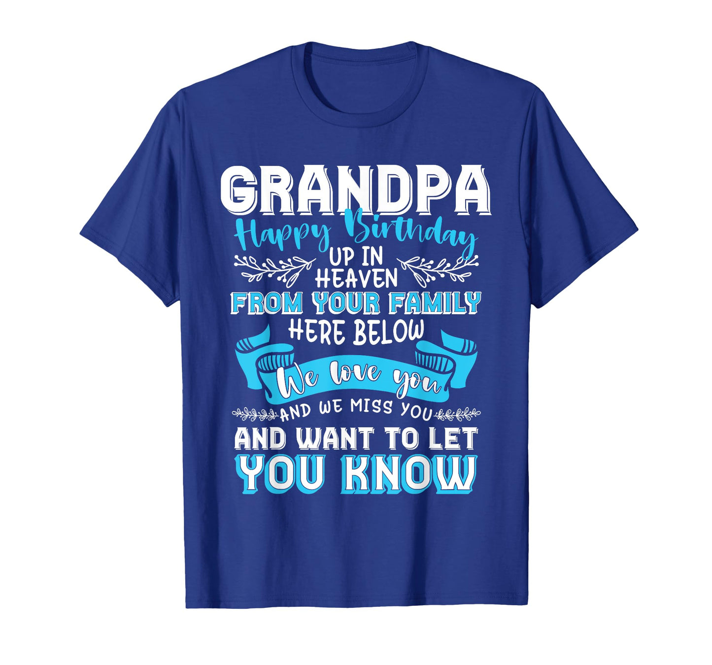 Heaven Memorial Family Happy Birthday Grandpa T-Shirt - Unisex-Adults - Black - Small - Short Sleeve - Classic Fit - Crew Neck - Modern - Memorial Message, Color-Specific Fabric