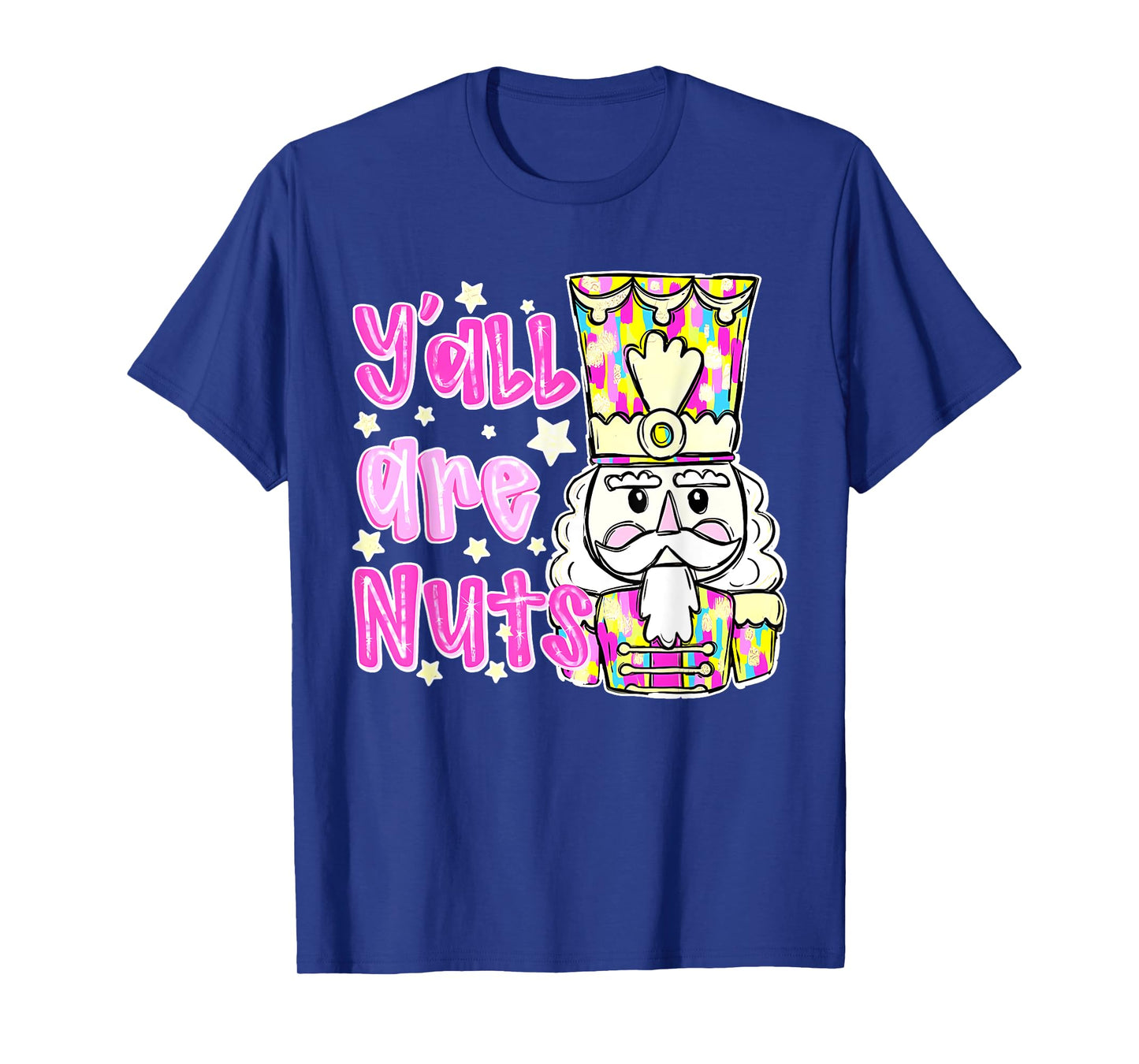 Y'all Are Nuts Funny Design T-Shirt