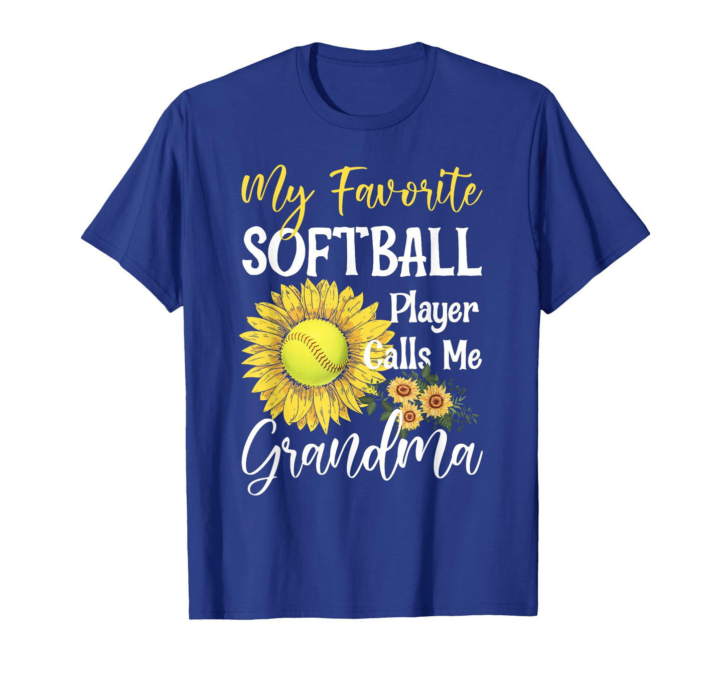 My Favorite Softball Player Calls Me Grandma Cute Sunflower T-Shirt