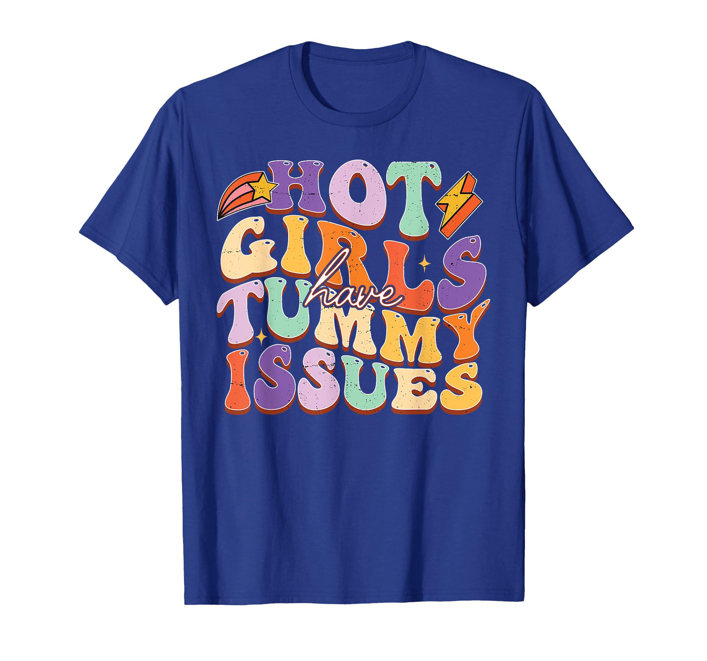 Hot Girls Have Tummy Issues Funny Digestive stomach problems T-Shirt