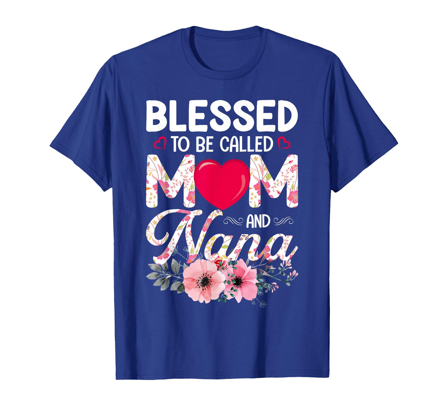 Blessed To Be Called Mom And Nana Grandparent T-Shirt
