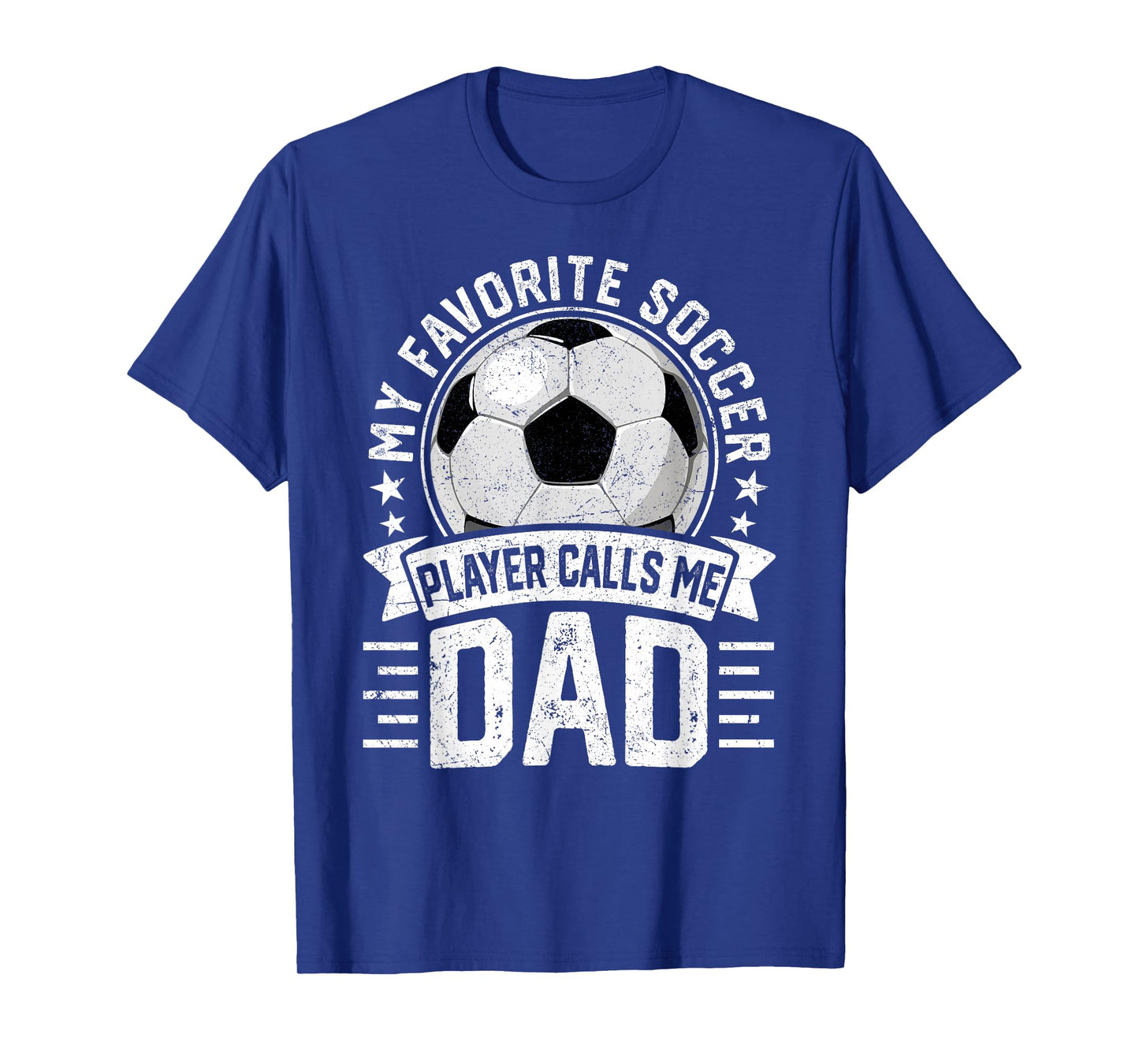 My Favorite Soccer Player Calls Me Dad Father's Day Daddy T-Shirt